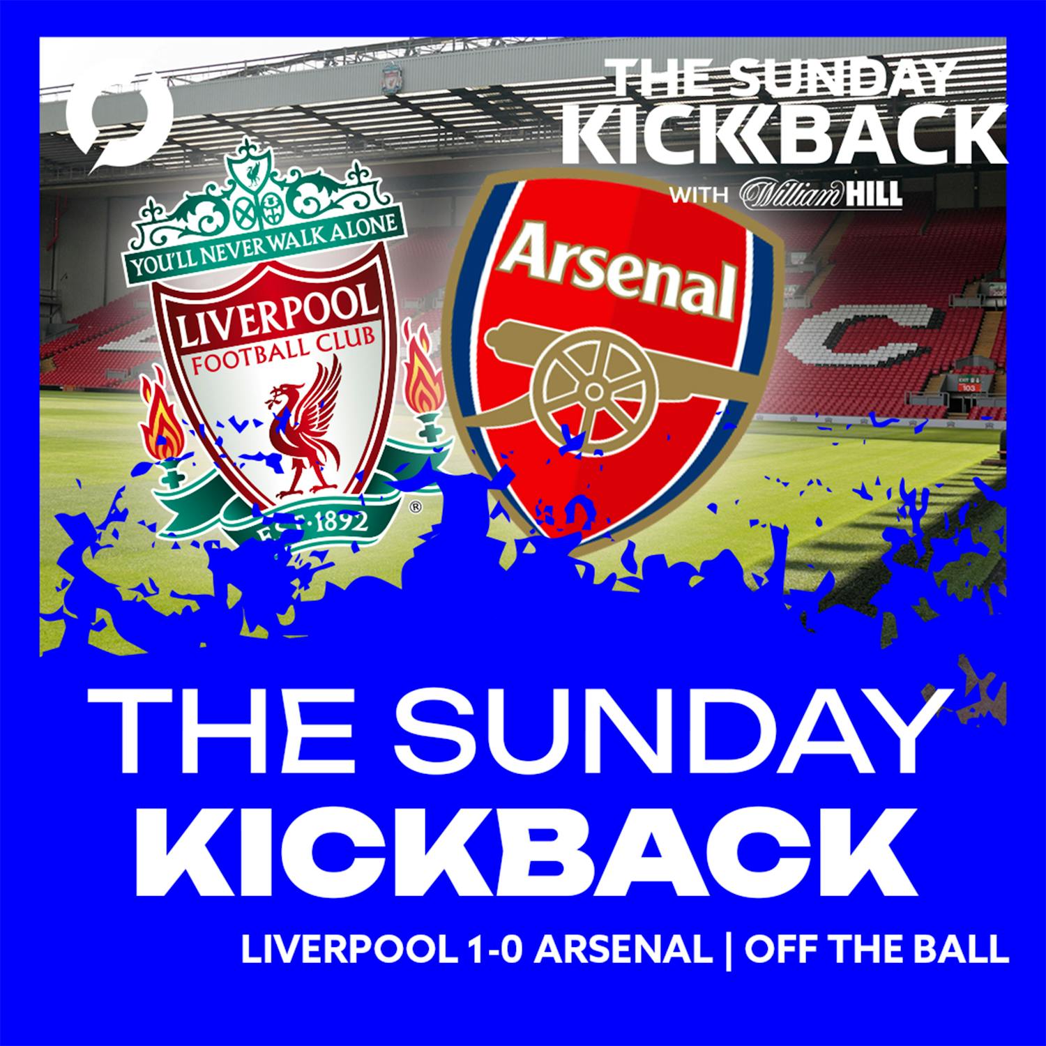 THE SUNDAY KICKBACK: ‘Arsenal came with the intent not to lose’ | Glen Whelan and Stephen Doyle from Anfield