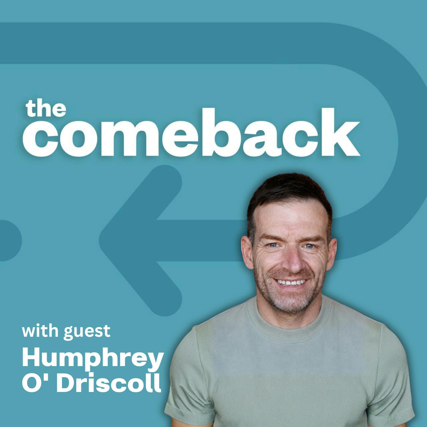 The Comeback with Humphrey O' Driscoll
