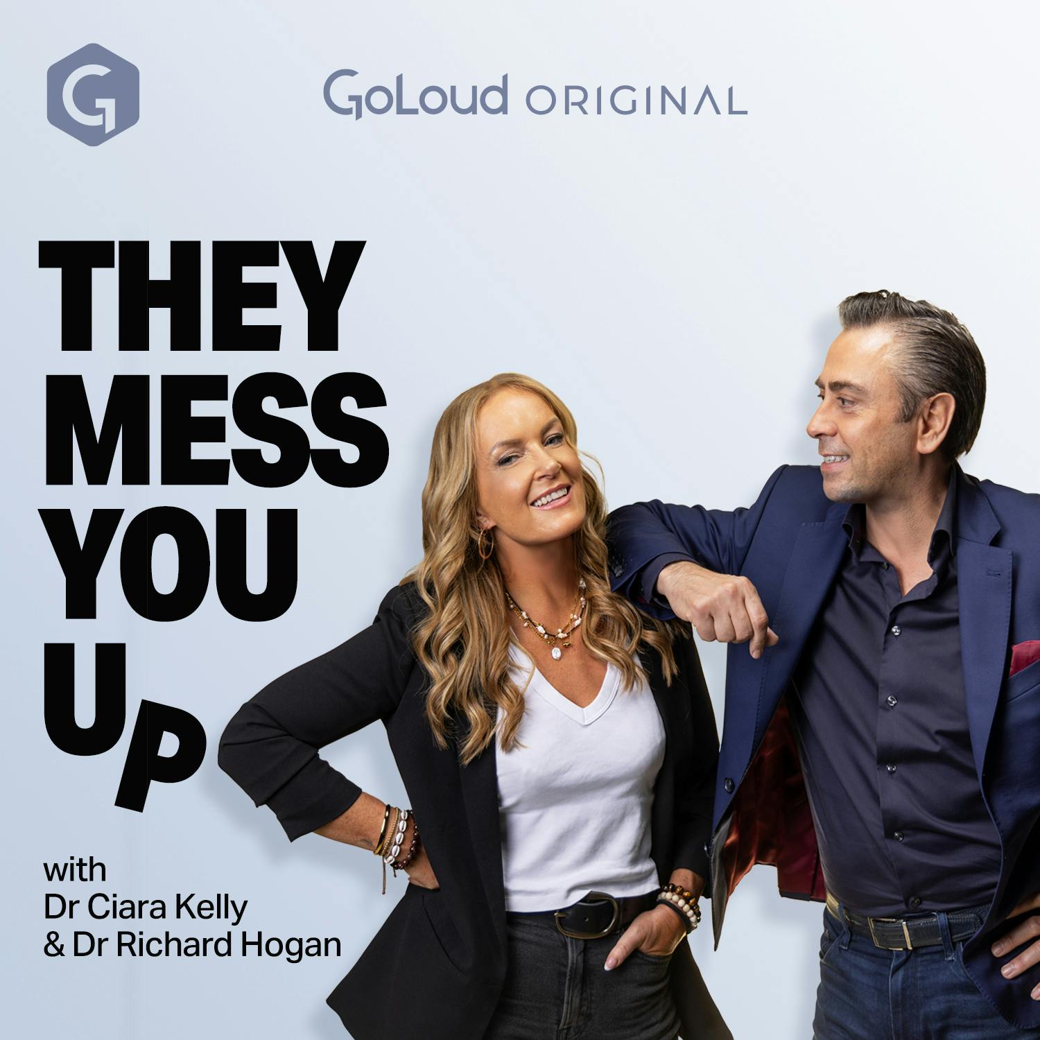 They Mess You Up with Dr. Ciara Kelly and Dr. Richard Hogan