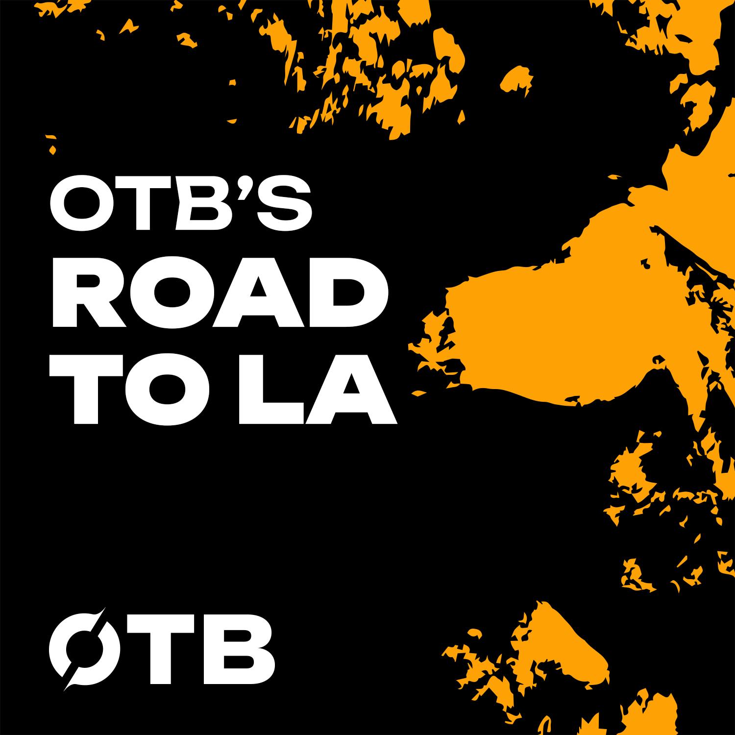 OTB’s Road to LA