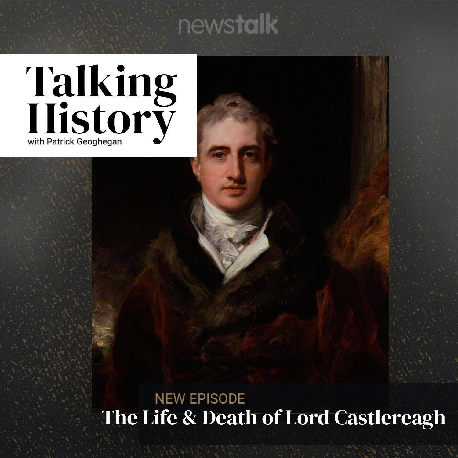The Life & Death of Lord Castlereagh