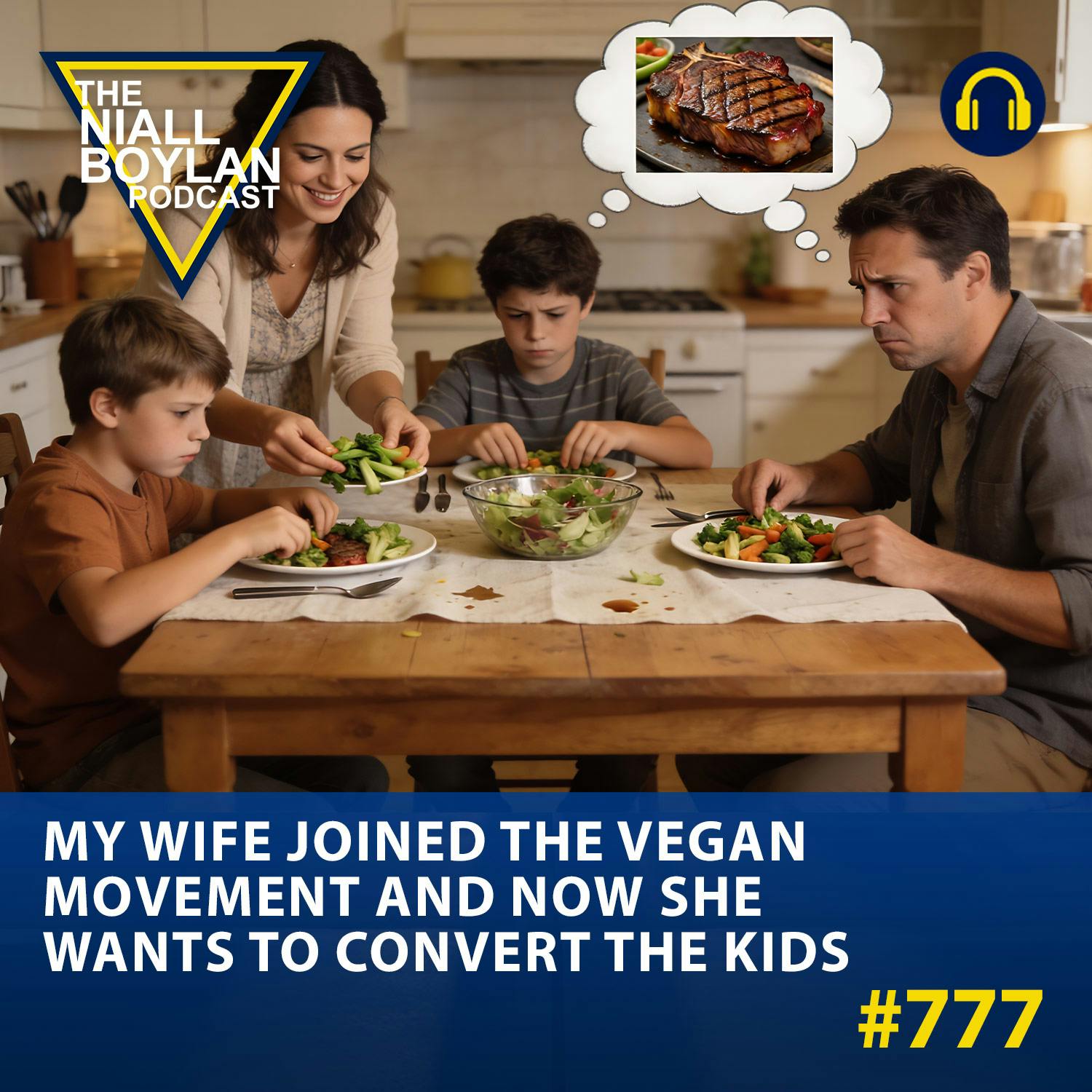 #777 My Wife Joined The Vegan Movement And Now She Wants To Convert The Kids episode artwork