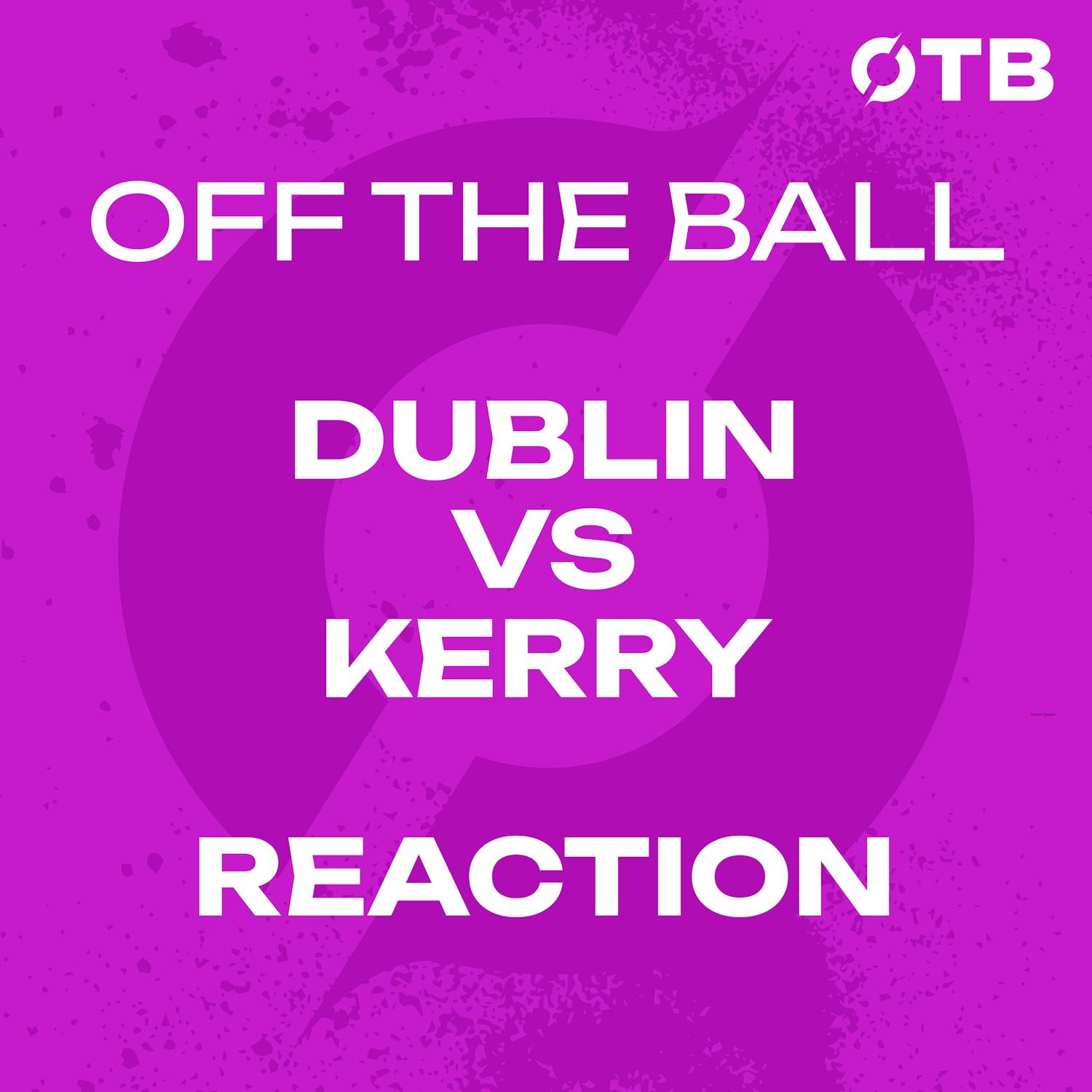 REACTION: Kerry EDGE OUT Dublin! | ‘We got a bit of luck at times!’ | OFF THE BALL
