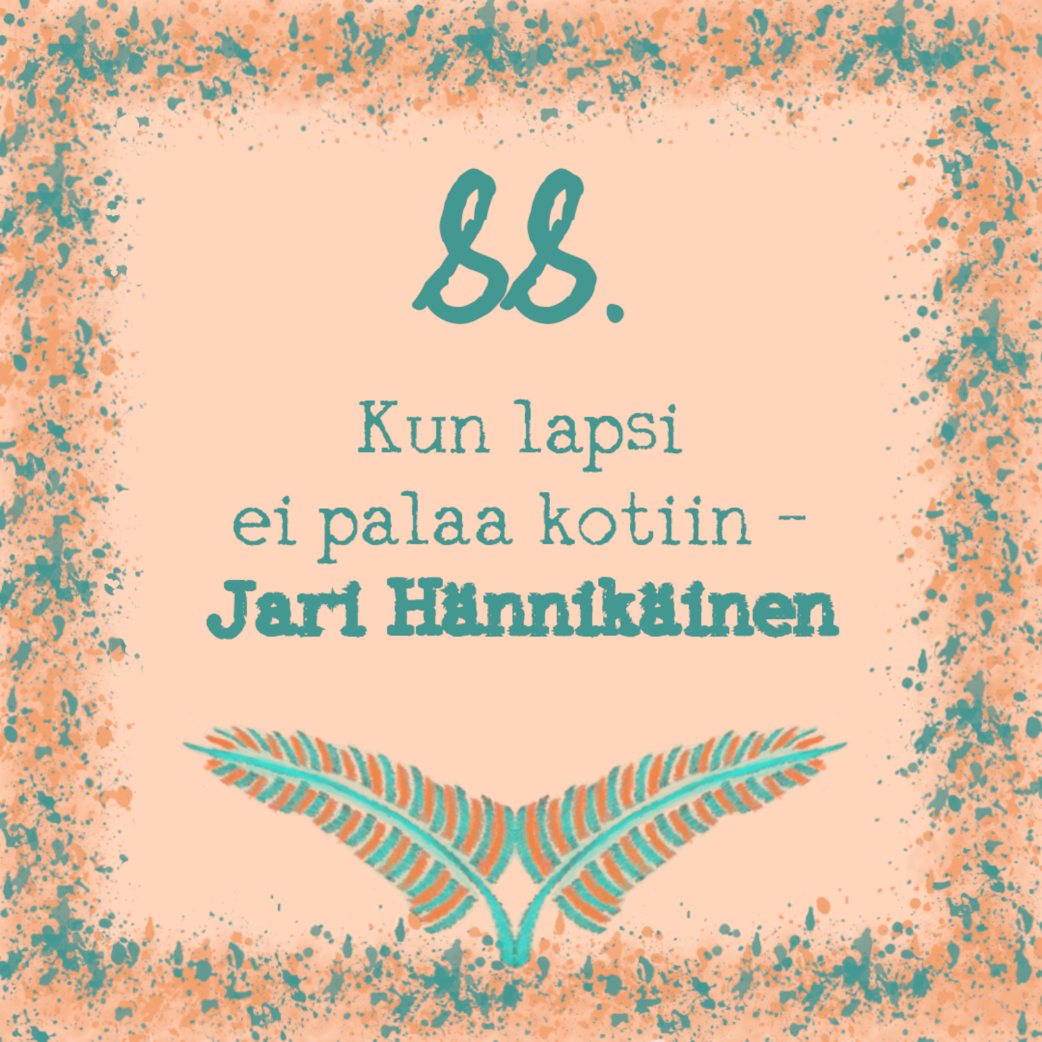 88. Kun lapsi ei palaa kotiin – Jari Hännikäinen