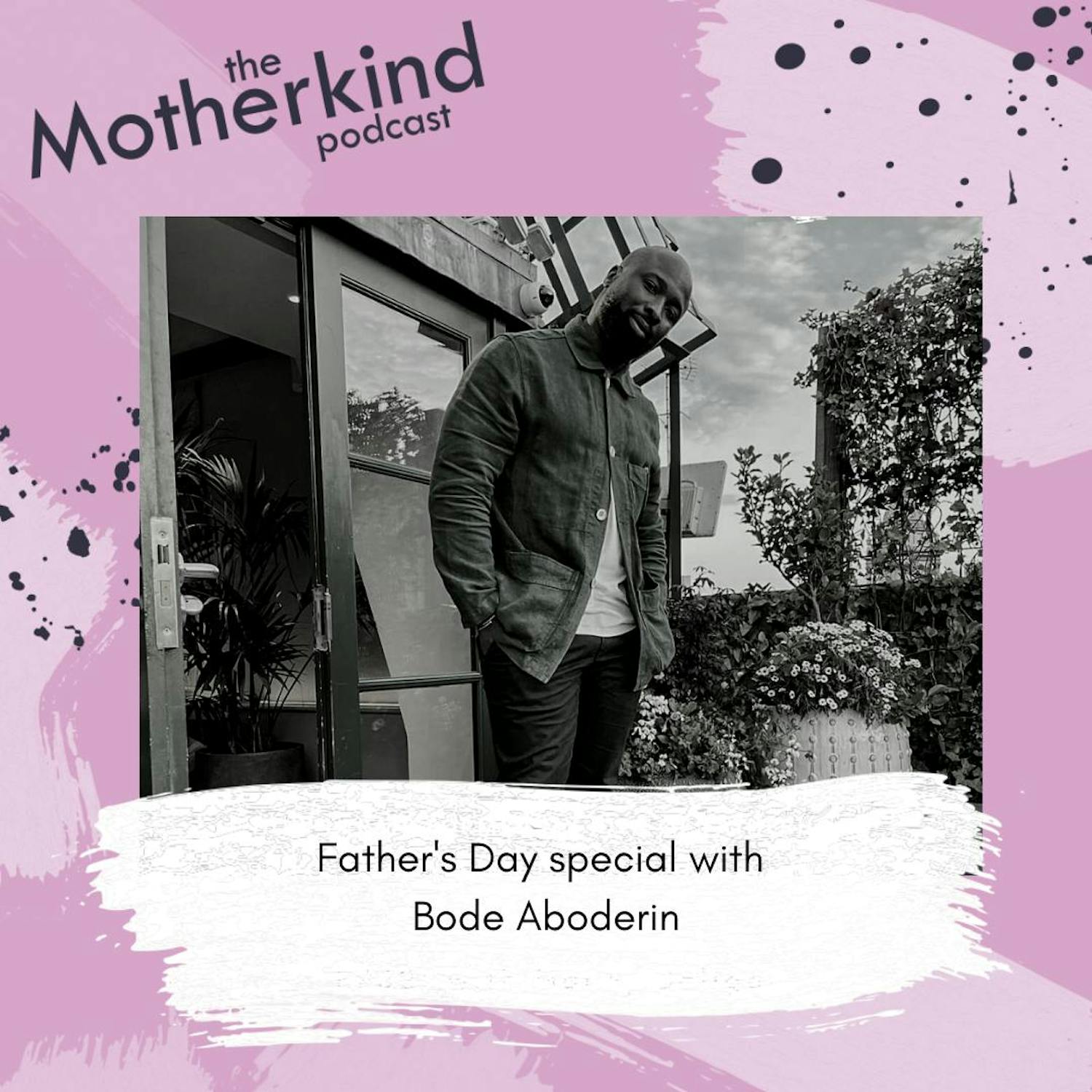 Father's Day special with Bode Aboderin episode artwork
