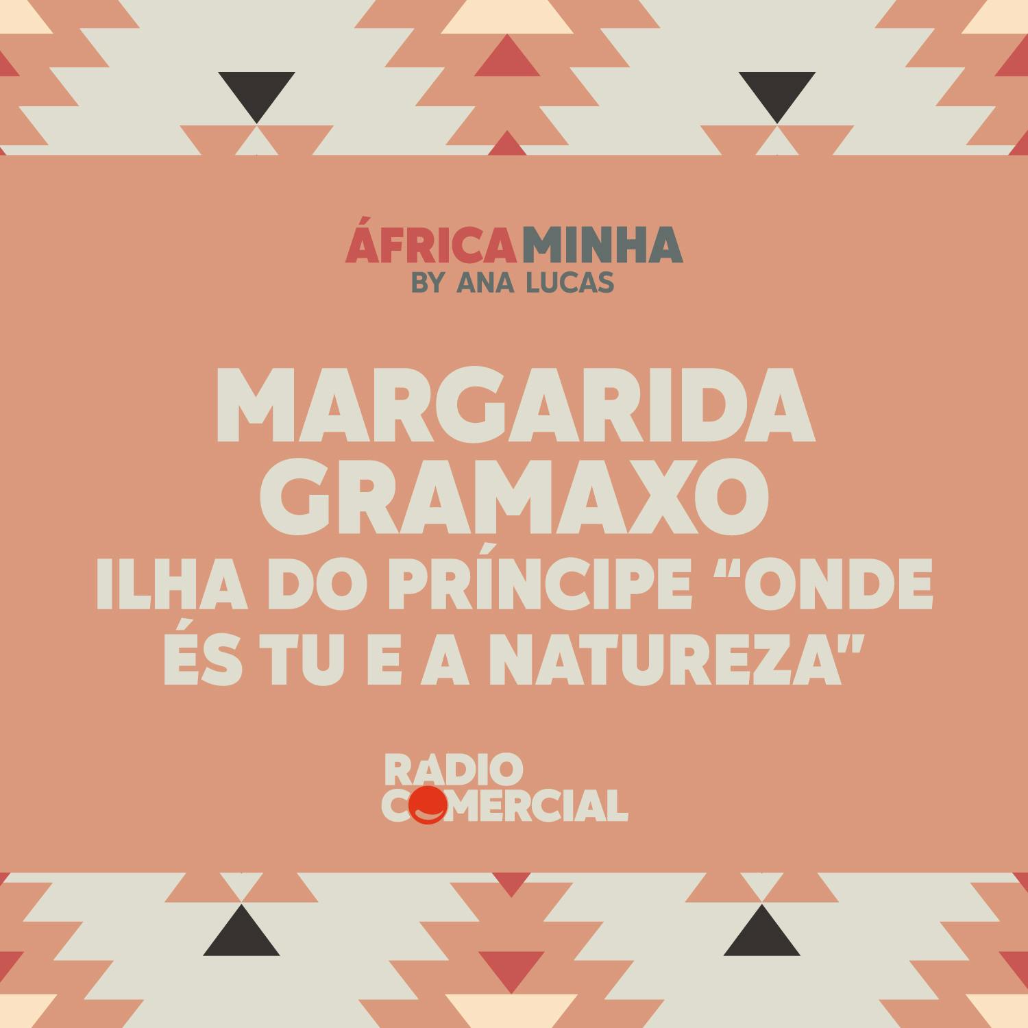 Margarida Gramaxo, Ilha do Príncipe "onde és tu e a natureza"