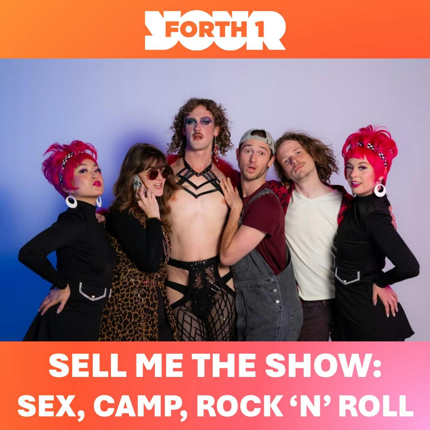 Sell Me the Show: Sex, Camp, Rock 'n' Roll Sell Me the Show: Sex, Camp, Rock 'n' Roll