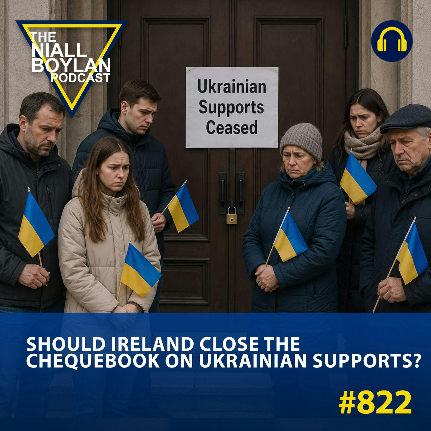 #822 Should Ireland Close the Chequebook on Ukrainian Supports?