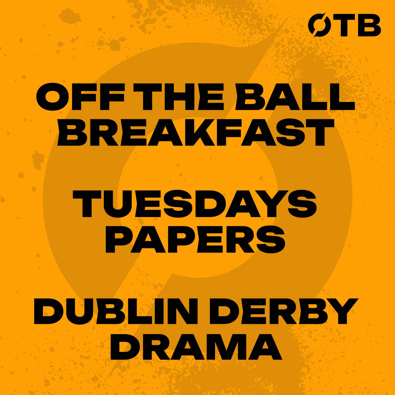 “It feels like that’s it for Bohs” | ROVERS Edge Closer to Glory | Tuesdays Papers | OTB BREAKFAST