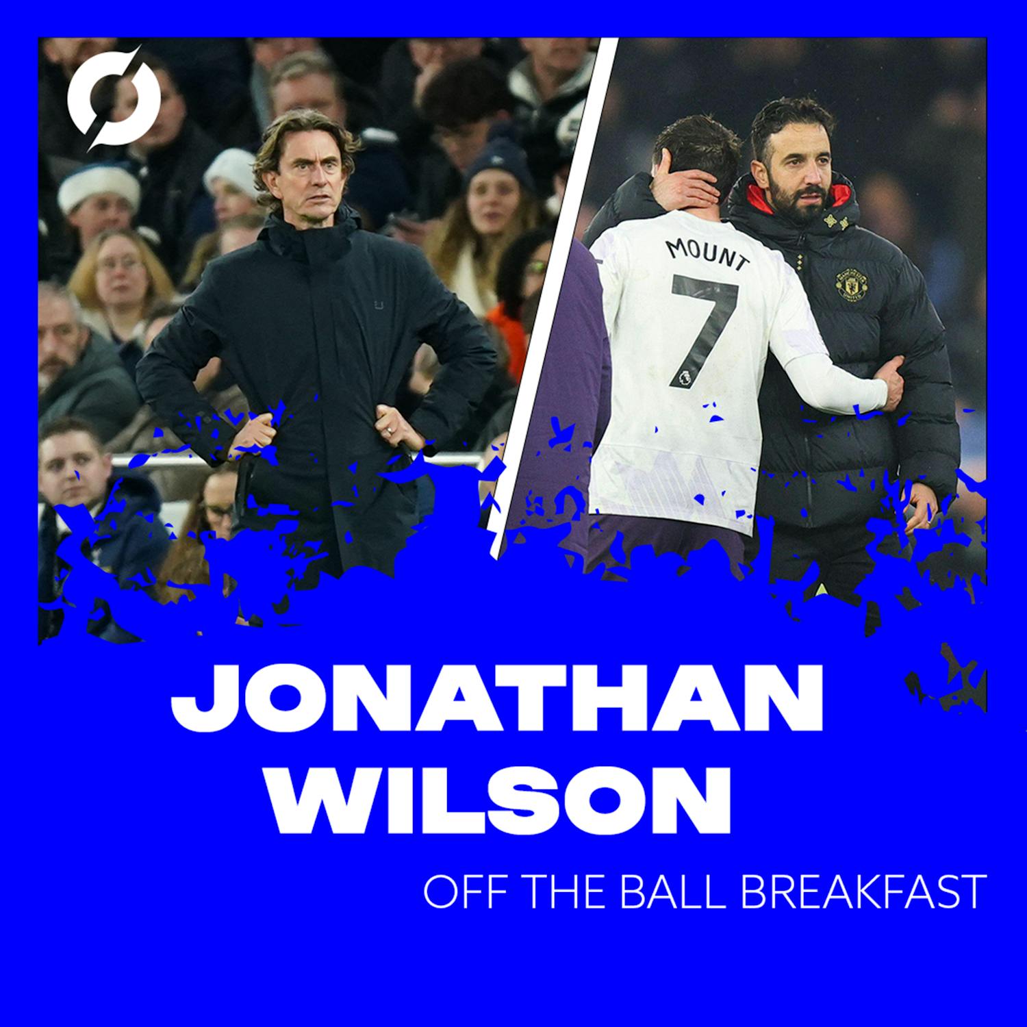 JONATHAN WILSON: "This is not a newly promoted side, this is the biggest club in England" | OFF THE BALL BREAKFAST