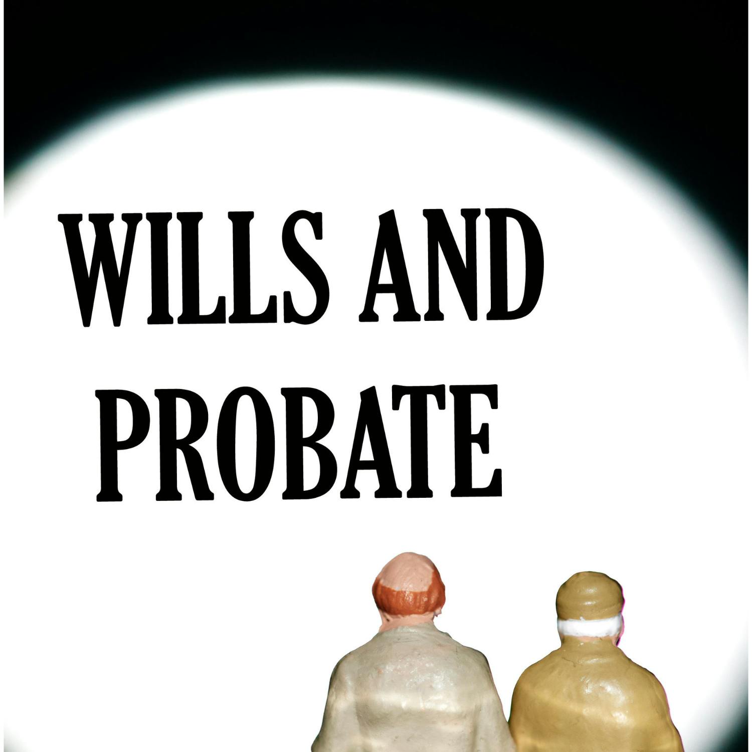 Wills and Probate
