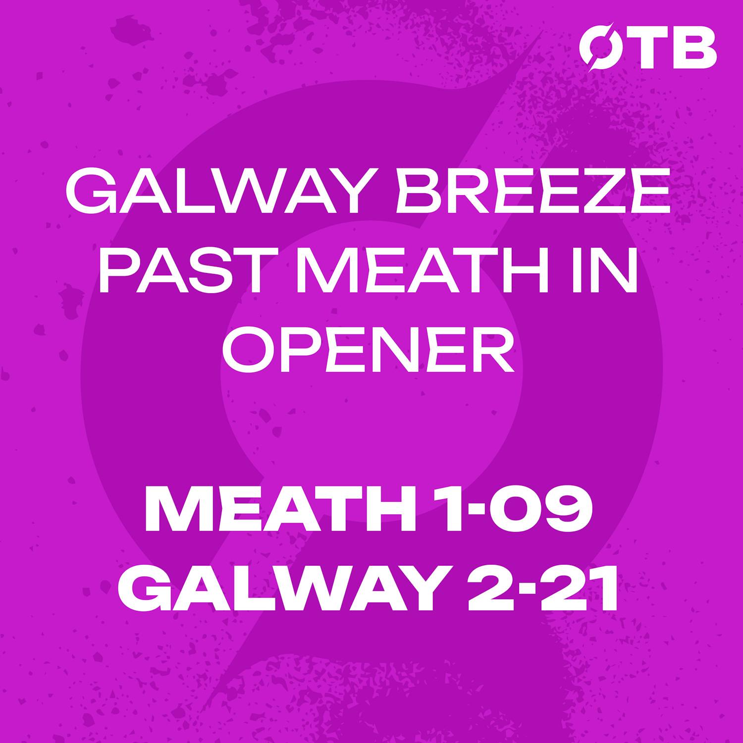 GALWAY BREEZE PAST MEATH IN OPENER: Reaction from Bective GFC | Meath 1-09 Galway 2-21 | OTB episode artwork