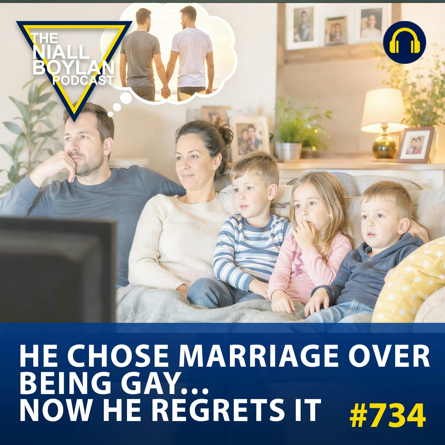 #734 He Chose Marriage Over Being Gay… Now He Regrets It episode artwork