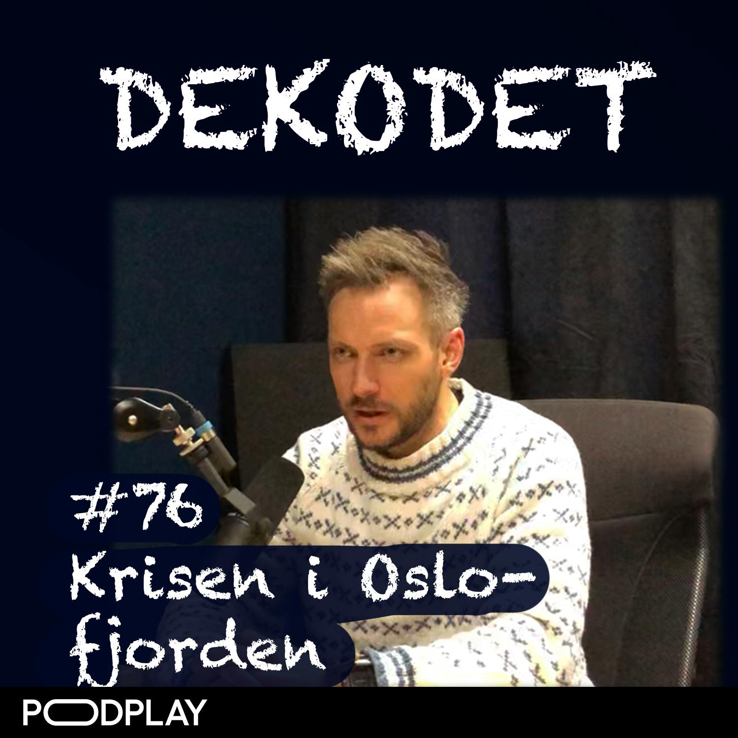 #76 – Krisen i Oslofjorden, med Fredrik Myhre