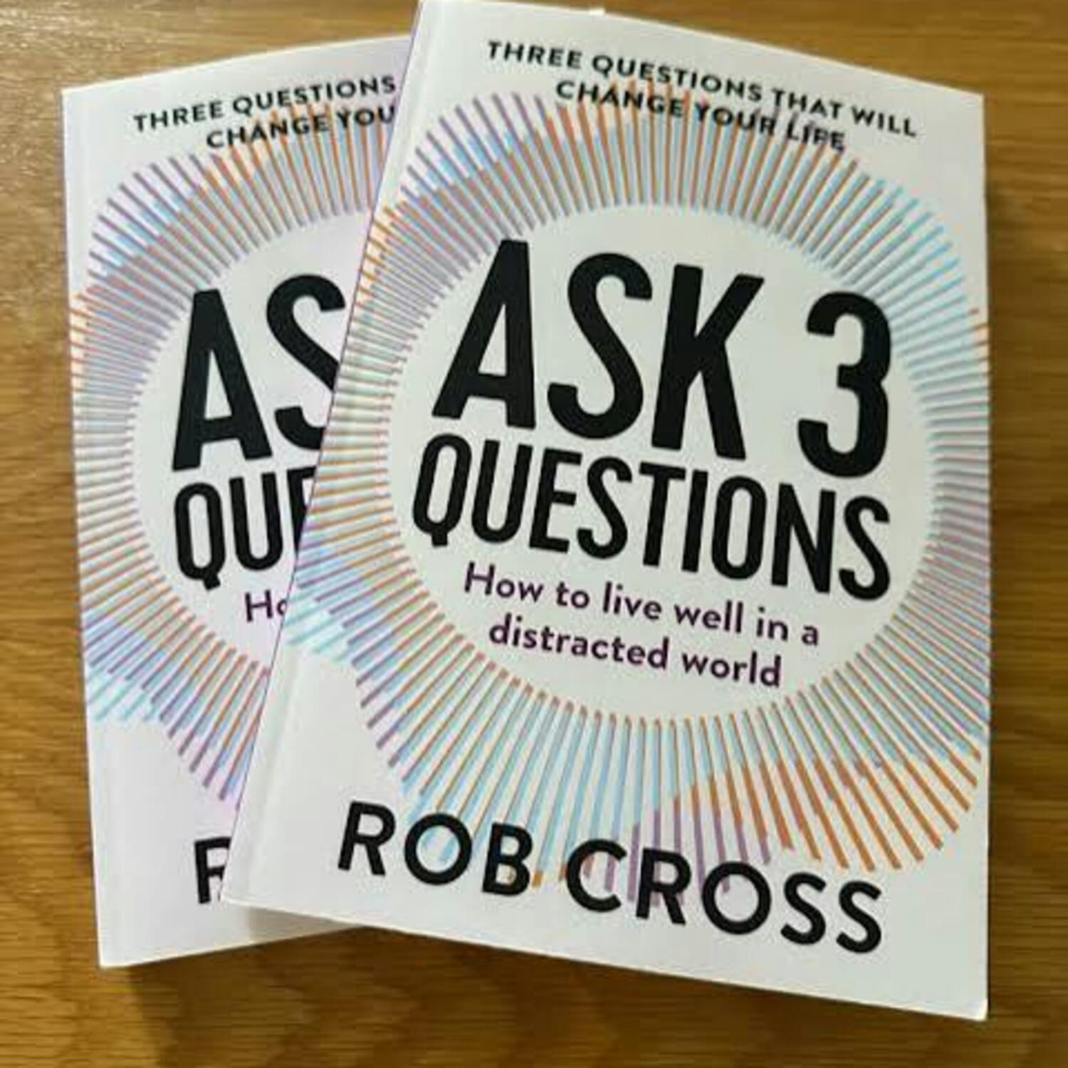 Ask 3 Questions: How to live well in a distracted world