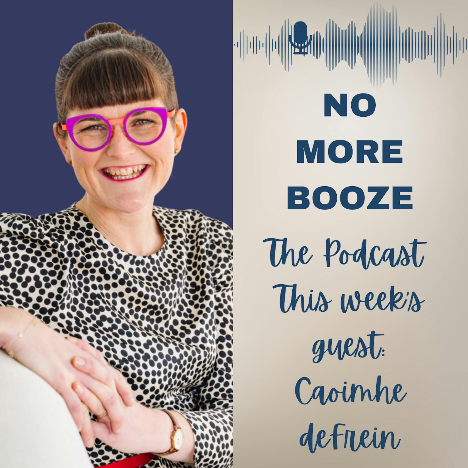 Designing Your Alcohol Free Life with Caoimhe de Fréin episode artwork
