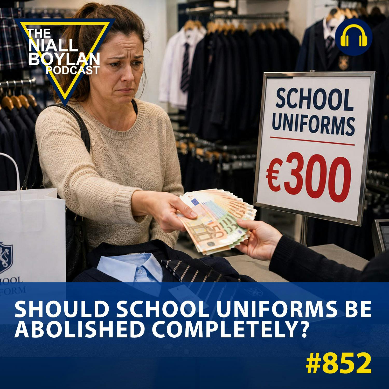 #852 Should School Uniforms Be Abolished Completely? episode artwork