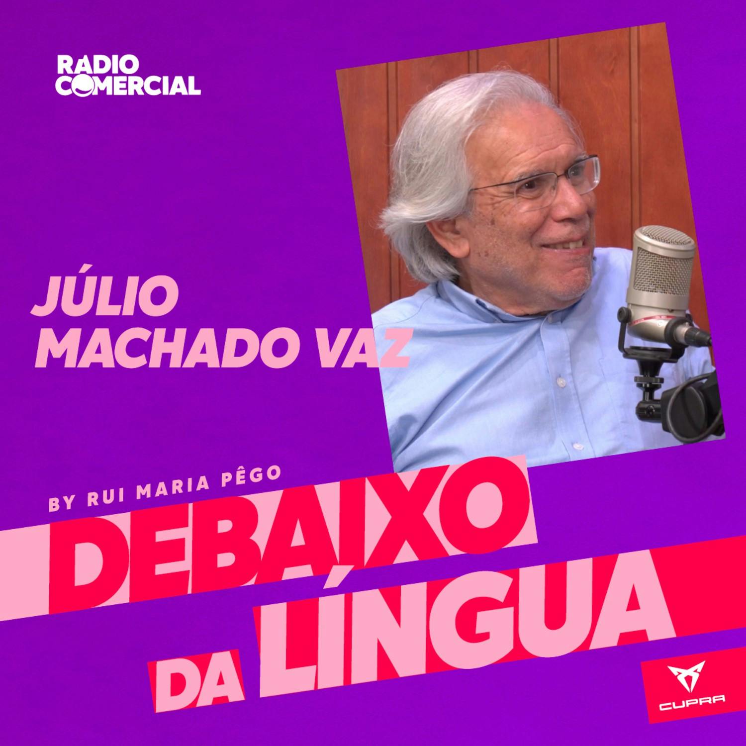Júlio Machado Vaz Júlio Machado Vaz