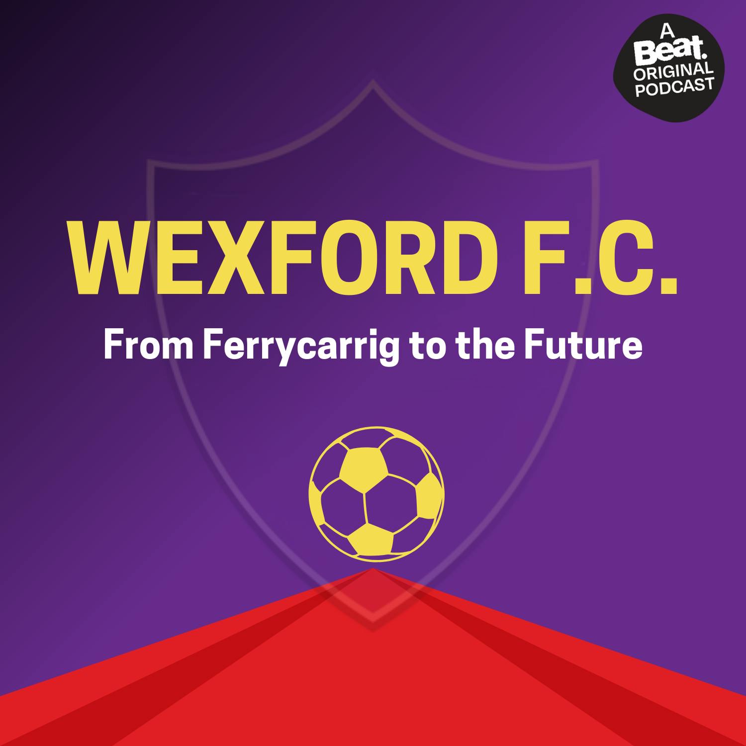 Episode 133: Wexford FC: From Ferrycarrig to the Future episode artwork