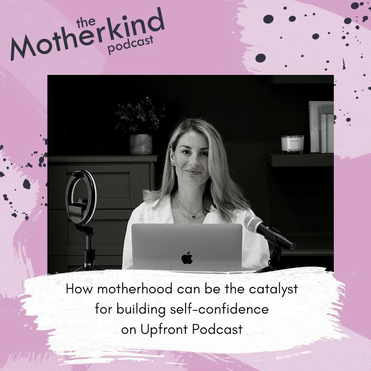 Cover art for the episode "How motherhood can be the catalyst for building self-confidence on Upfront podcast" from Motherkind