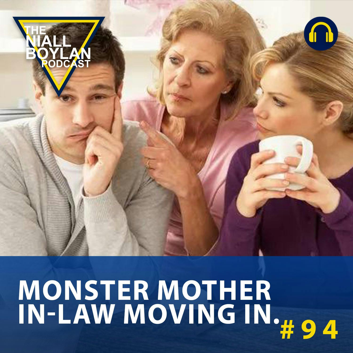 #94 Monster Mother In-Law Moving In