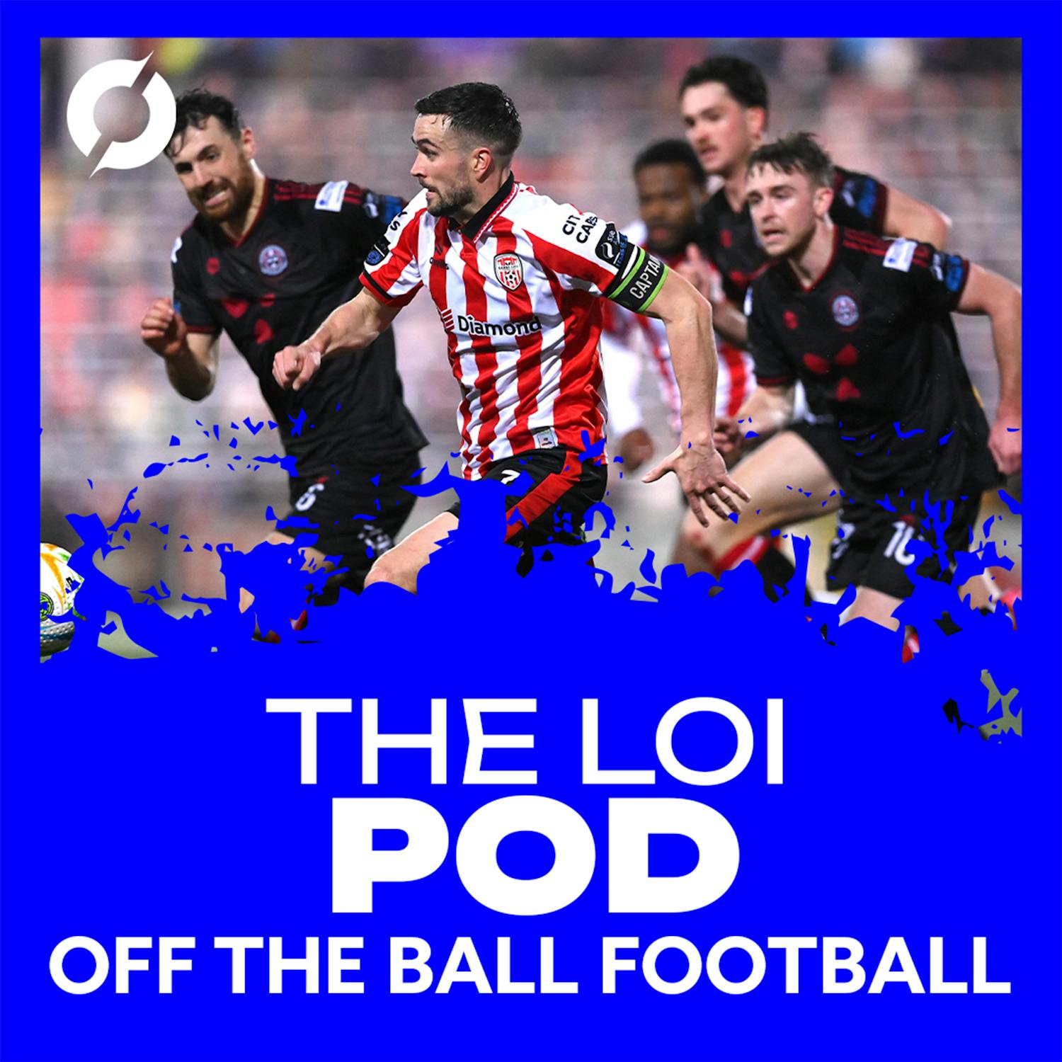 THE LOI POD: 'Dundalk have been overachieving...' | Shels in a relegation fight? | Derry relieve the pressure episode artwork