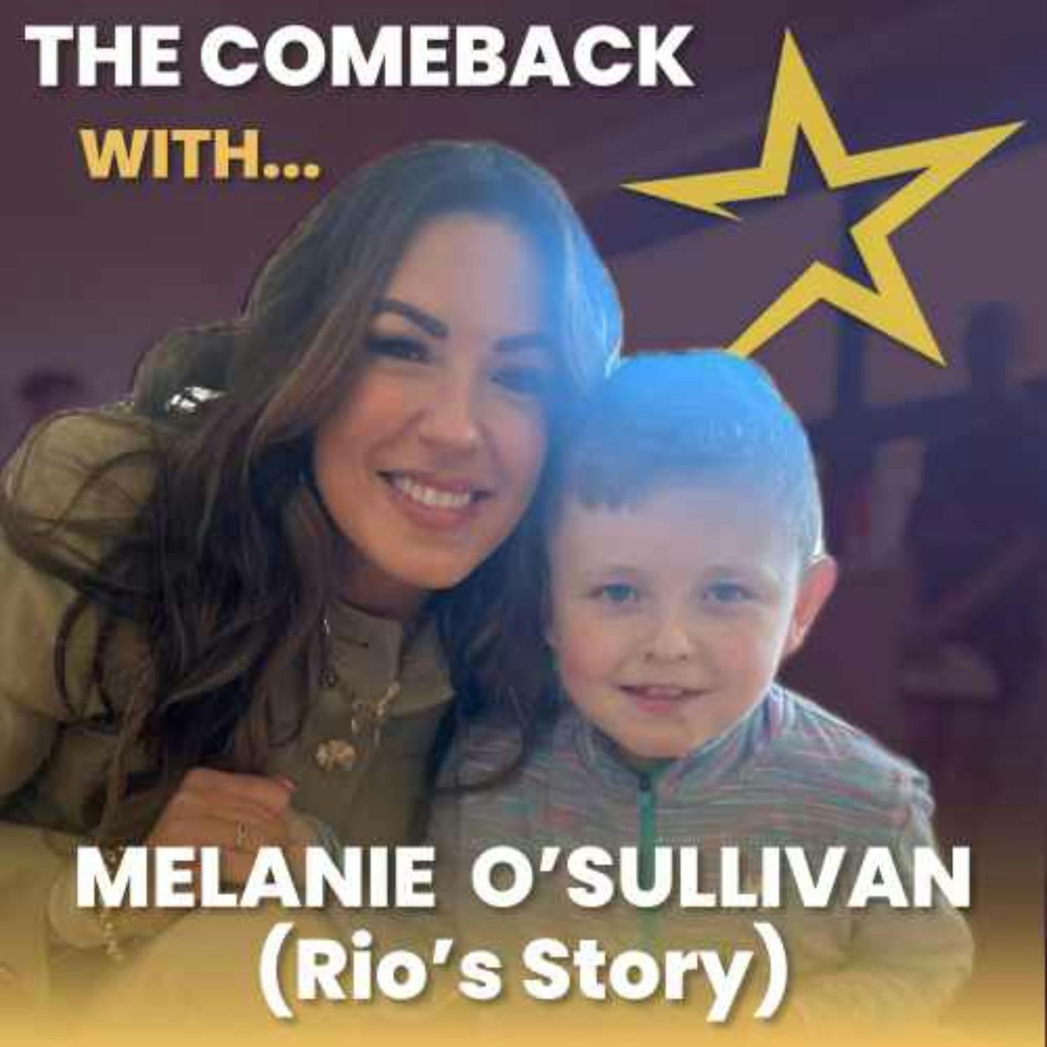 The Comeback with Melanie O’Sullivan (Rio’s Story)