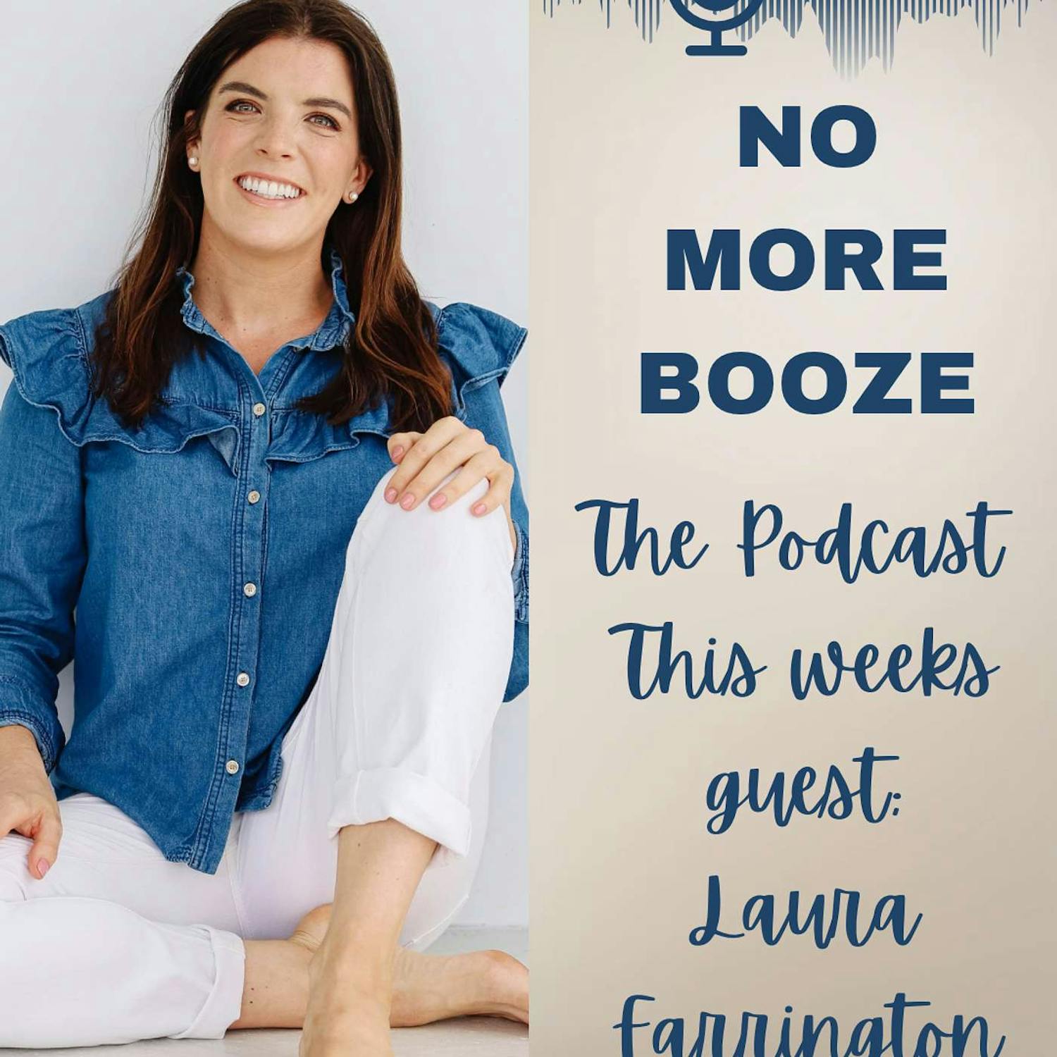 Laura Farrington - From Sober Curiosity to 100 Days Alcohol Free to Forever?