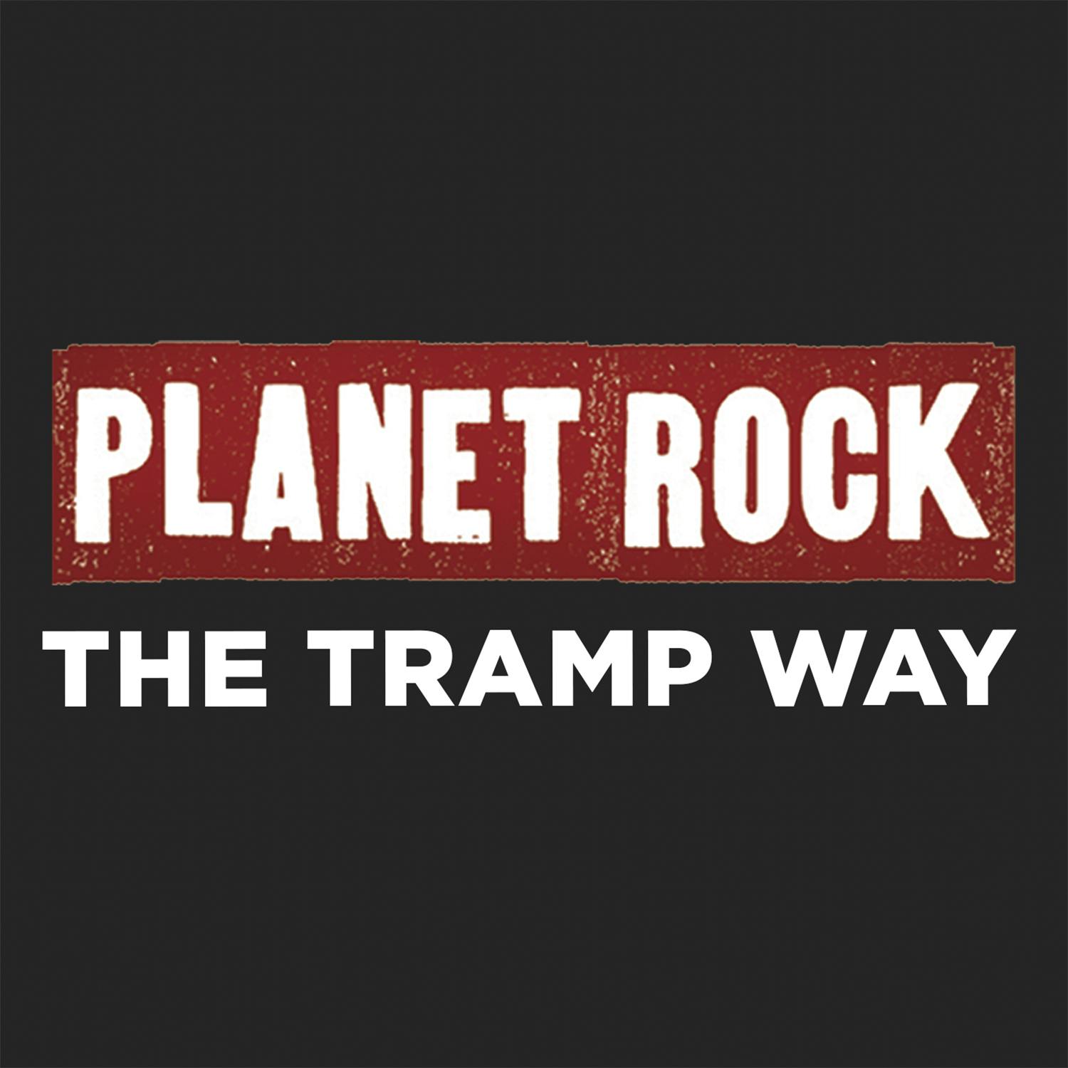 Planet Rock - The Tramp Way - podcast cover