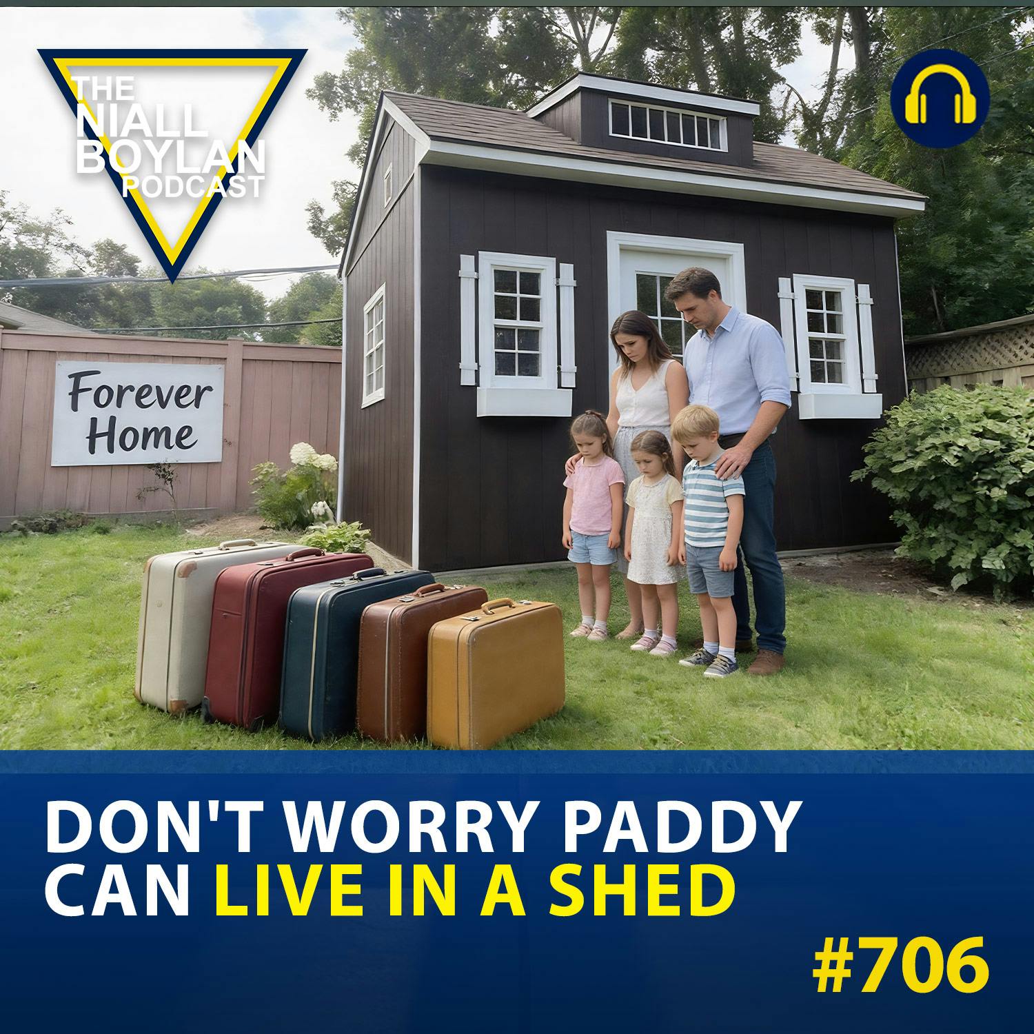 #706 Don't Worry Paddy Can Live In A Shed episode artwork