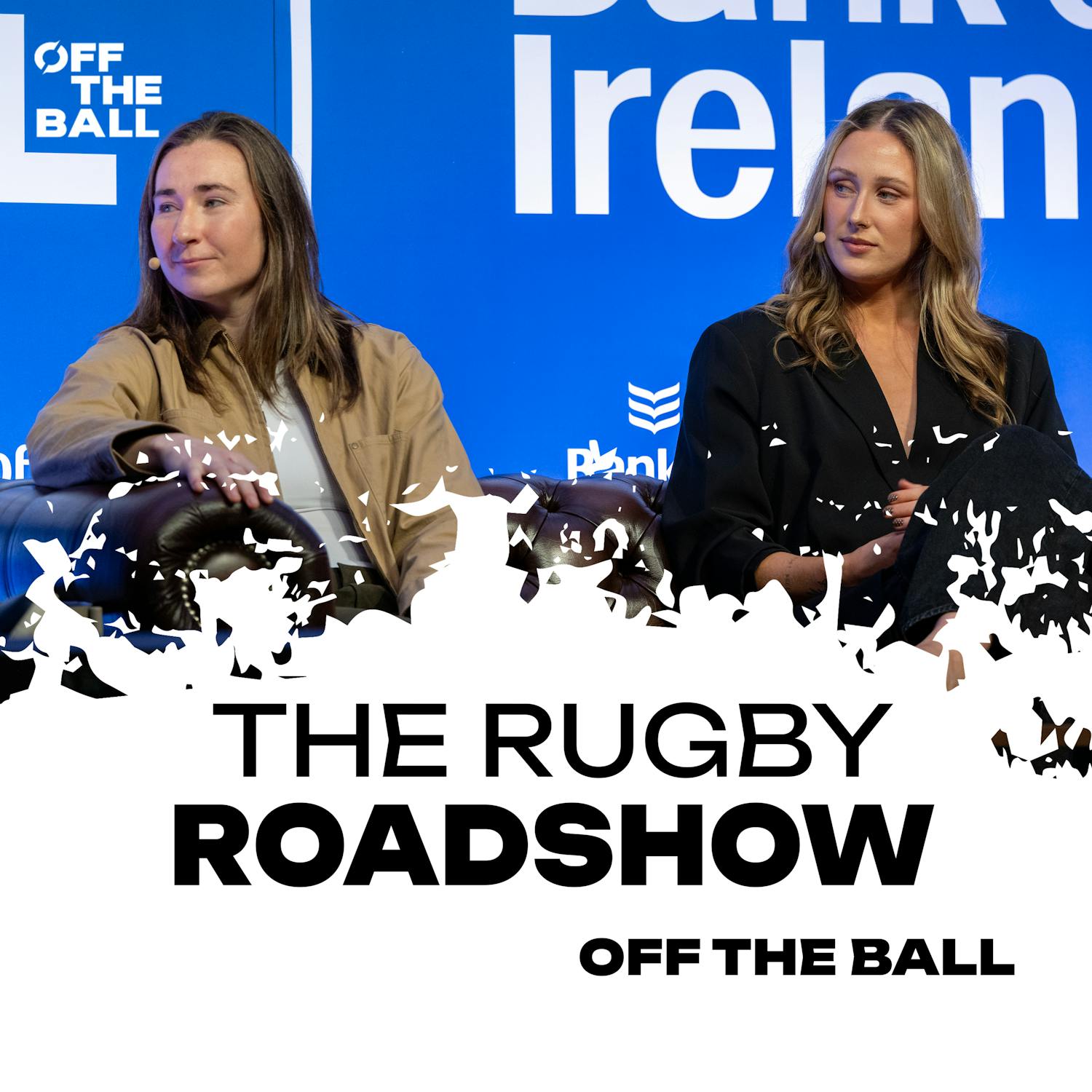 EVE HIGGINS & ANNA McGANN: 'This Six Nations we are going to get them!' | THE RUGBY ROADSHOW
