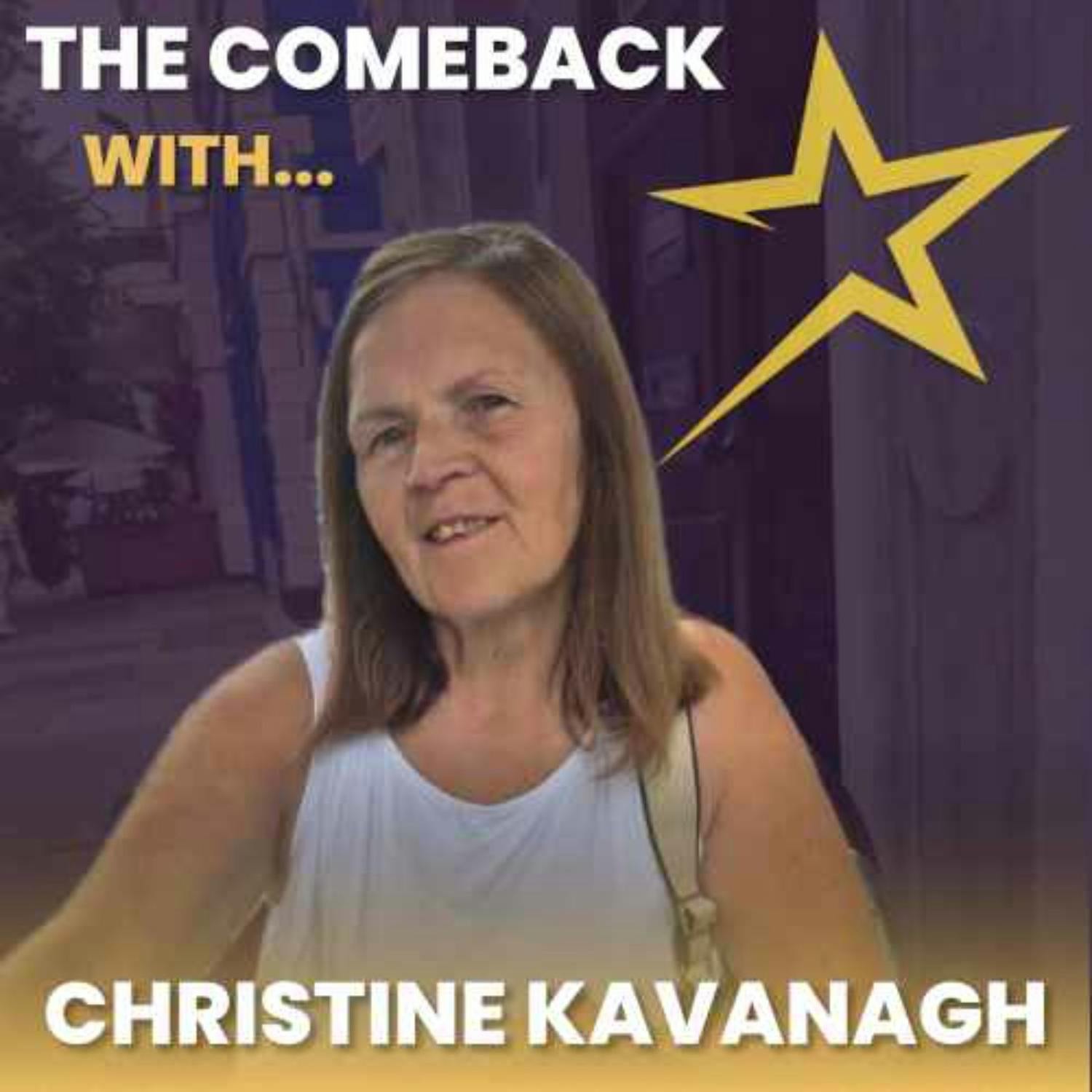 The Comeback with.... Christine Kavanagh