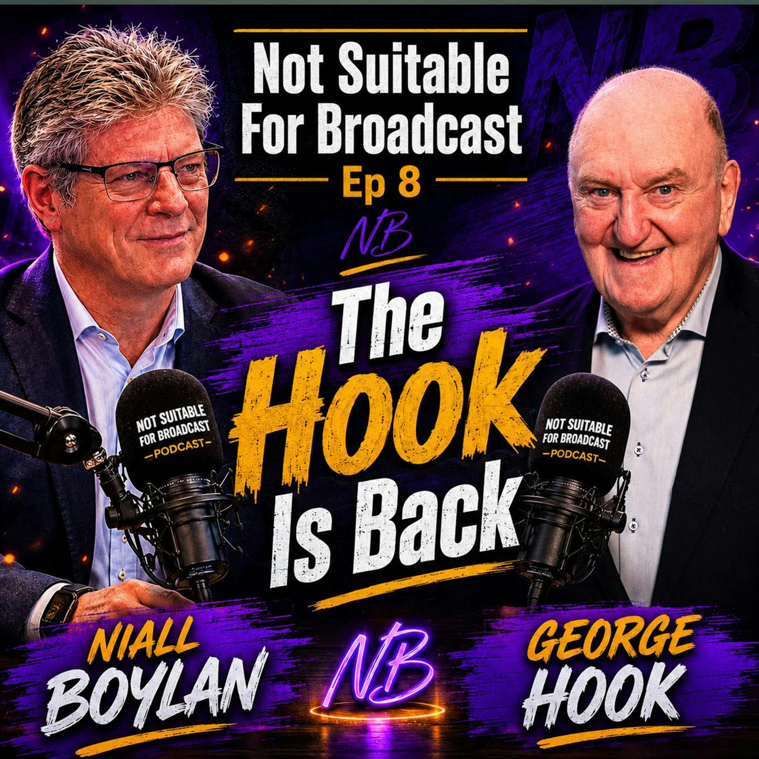Not Suitable for Broadcast, Episode 8: "The Hook Is Back" With Niall Boylan & George Hook