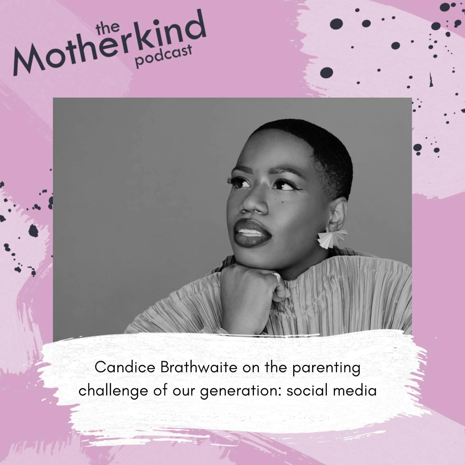 Cover art for the episode "Candice Brathwaite on the parenting challenge of our generation: social media" from Motherkind