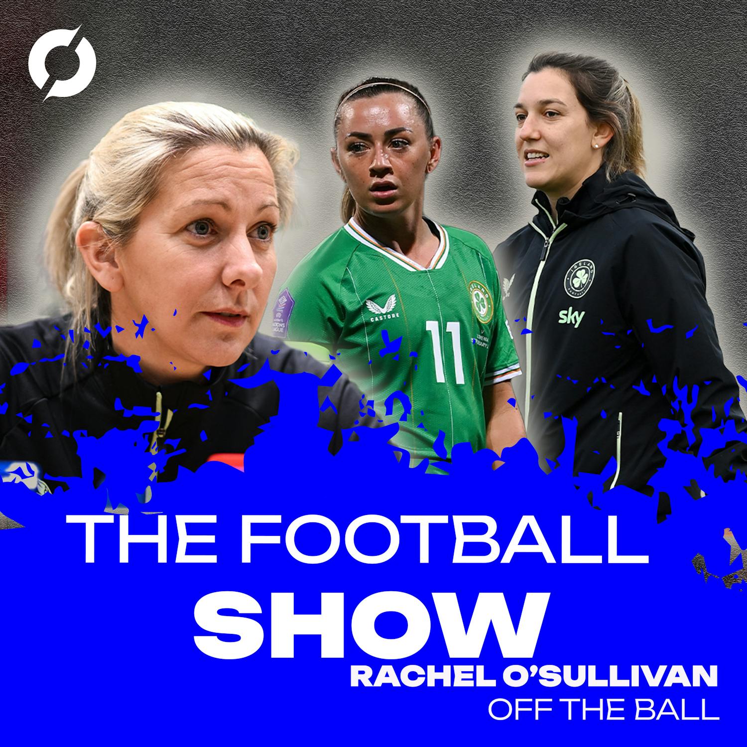 RACHEL O'SULLIVAN: Ireland are not over the Welsh defeat yet | Women's Champions League | THE FOOTBALL SHOW