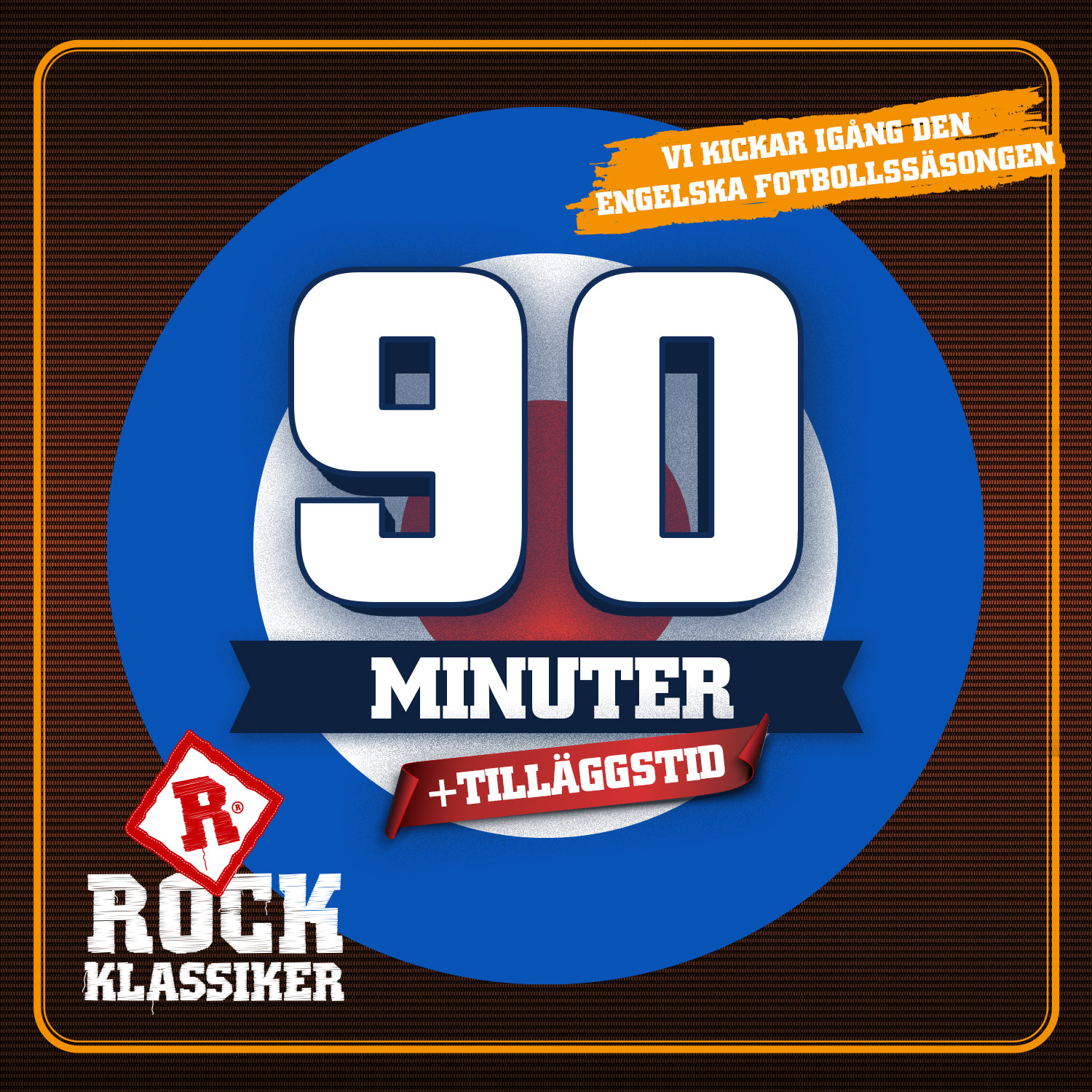 90 minuter + tilläggstid fotboll