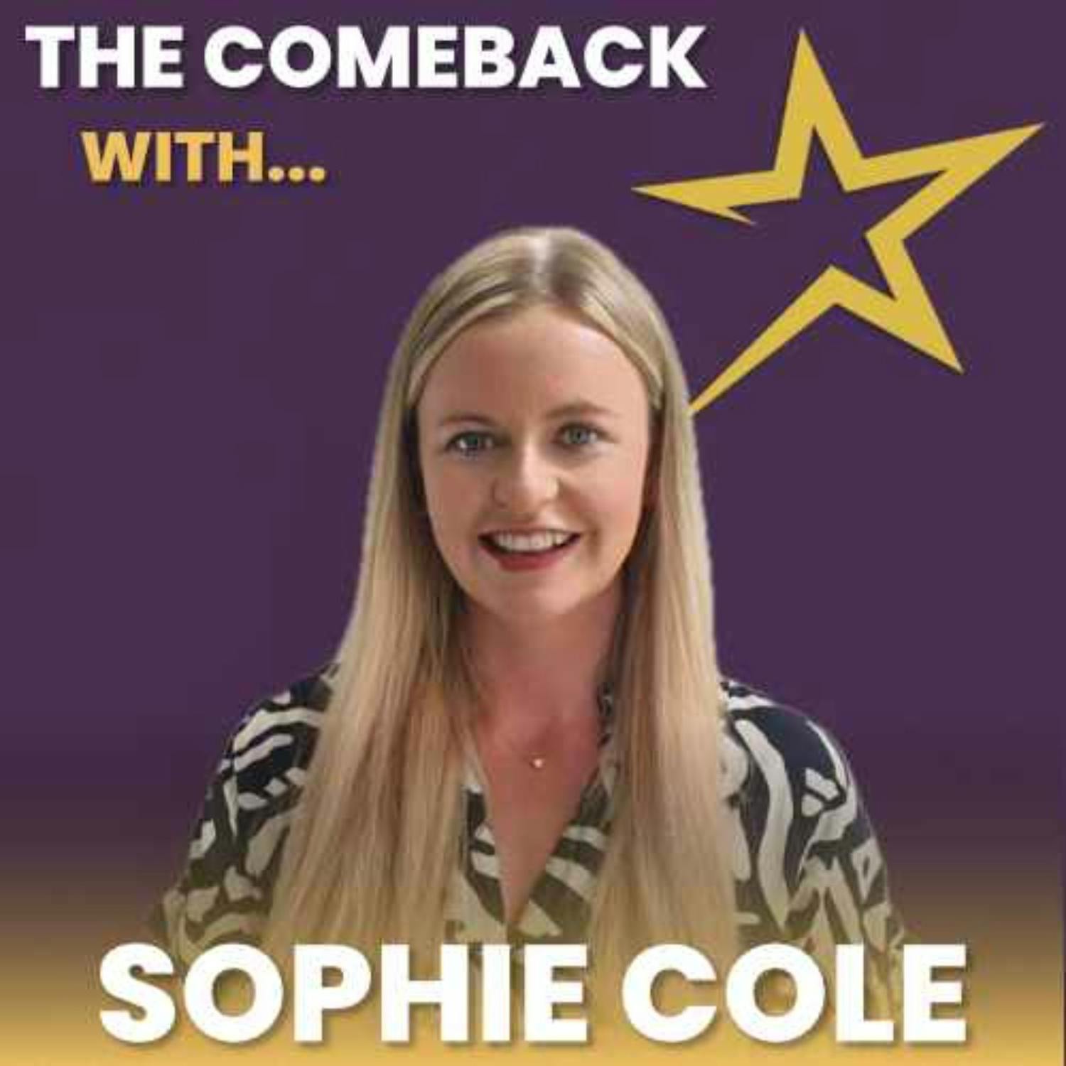 The Comeback with... Sophie Cole