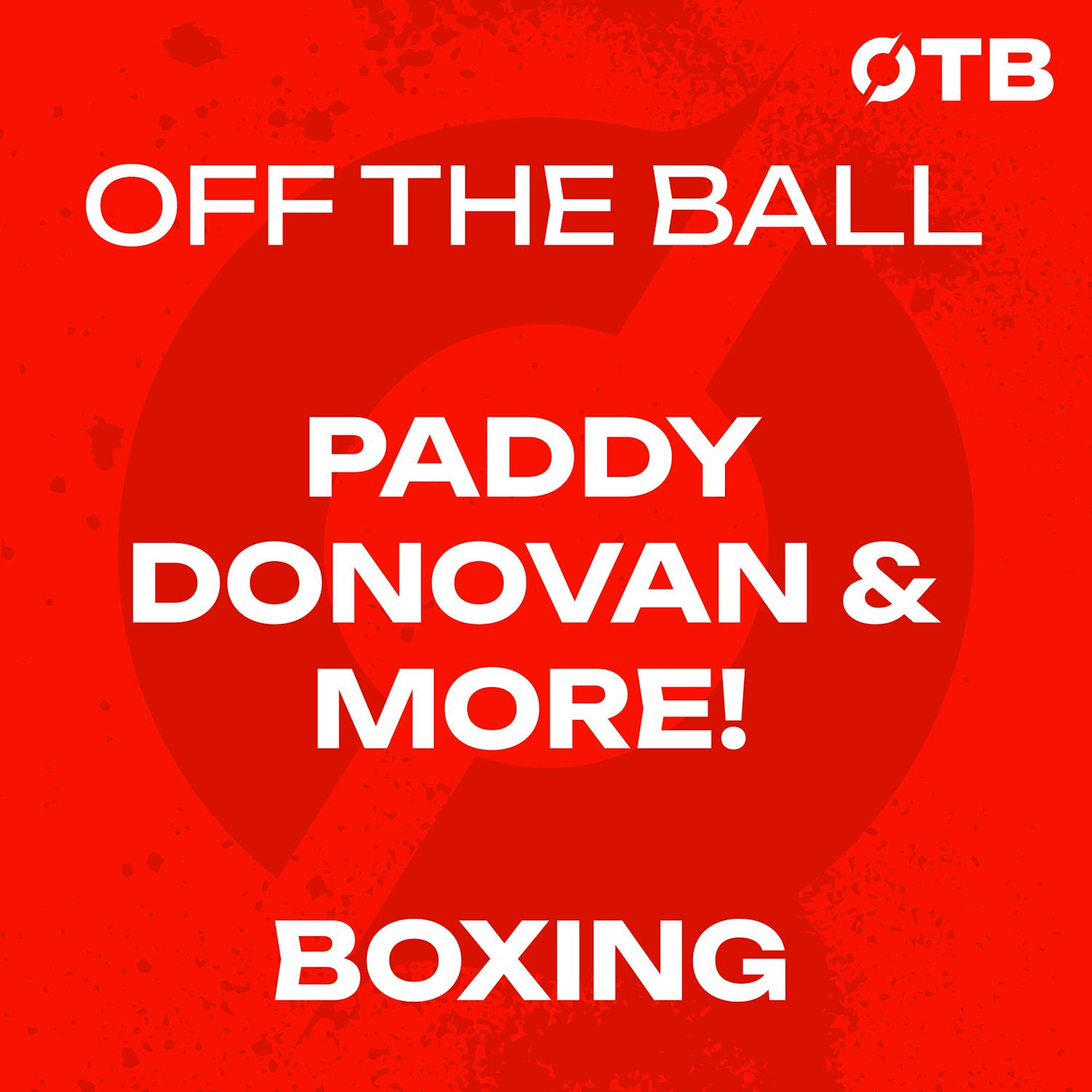 Katie Taylor Undercard Revealed - Paddy Donovan, Adam Olaniyan, Bobbi Flood & Thomas Carty | OFF THE BALL