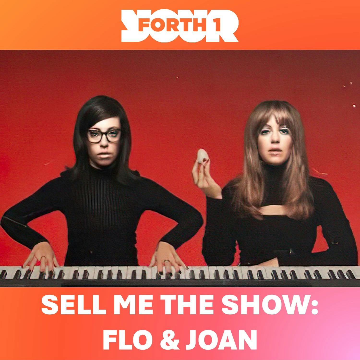 Sell Me the Show: Flo & Joan Sell Me the Show: Flo & Joan