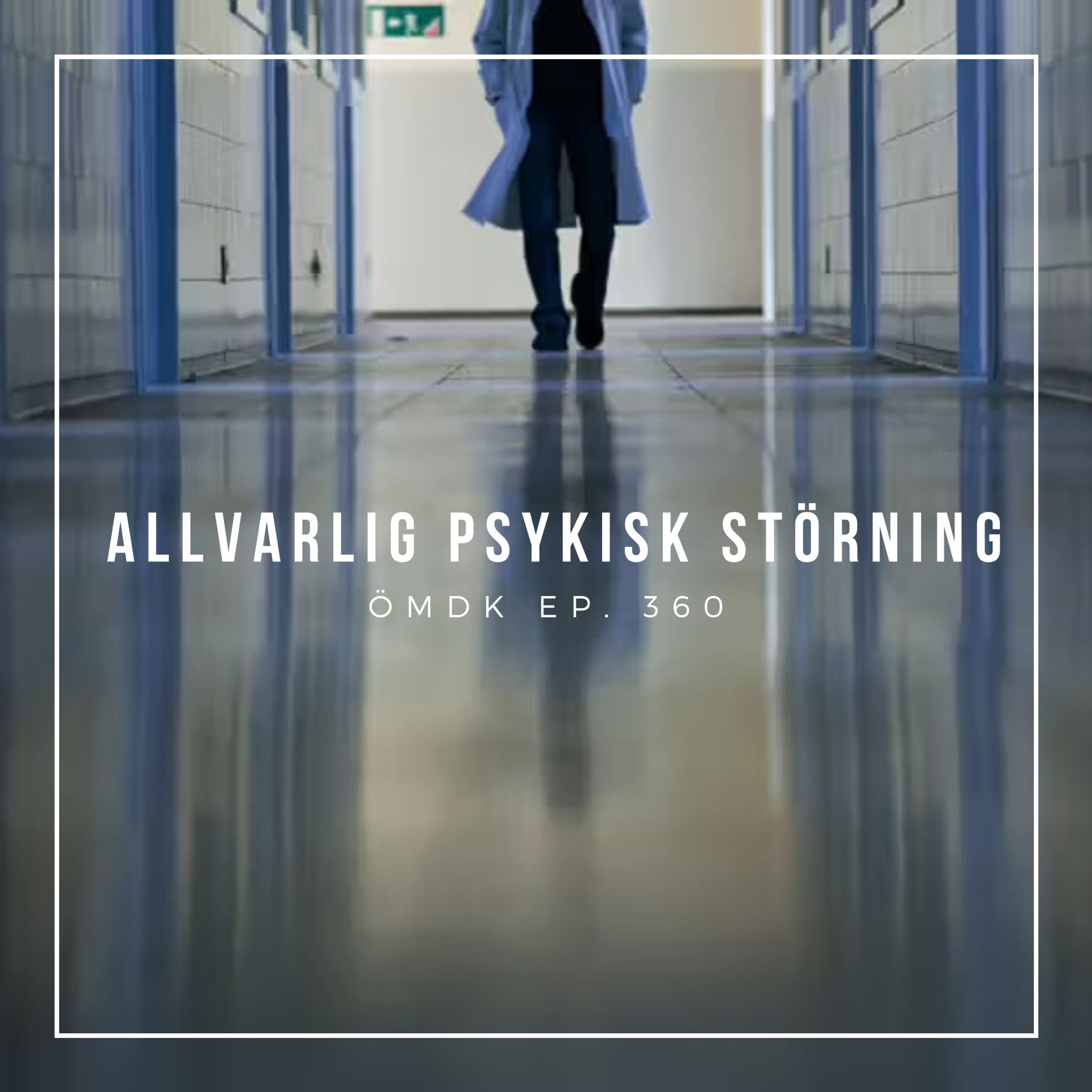 360. Allvarlig psykisk störning