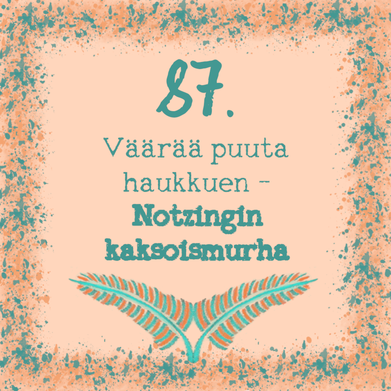 87. Väärää puuta haukkuen – Notzingin kaksoismurha
