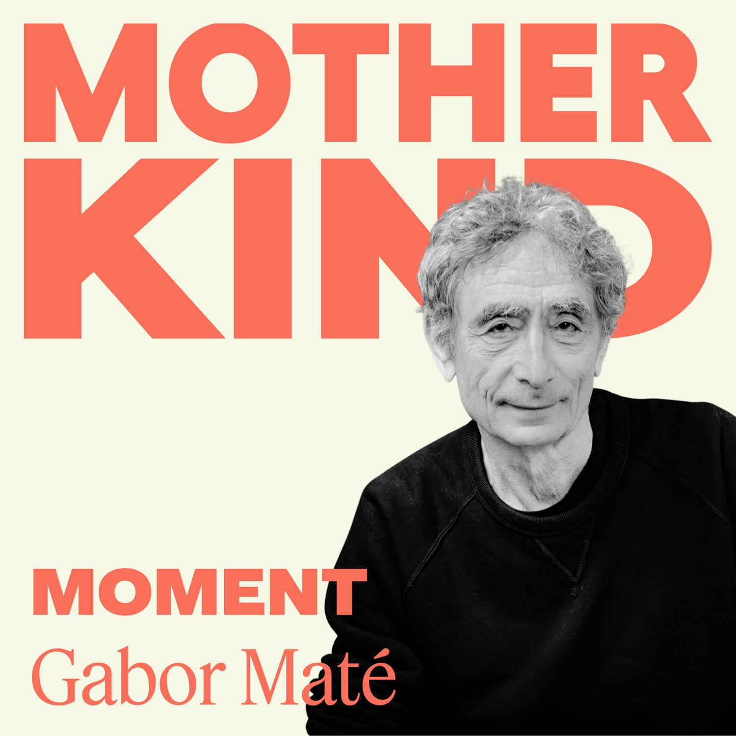 What Your Child Is Really Triggering In You with Gabor Maté episode artwork