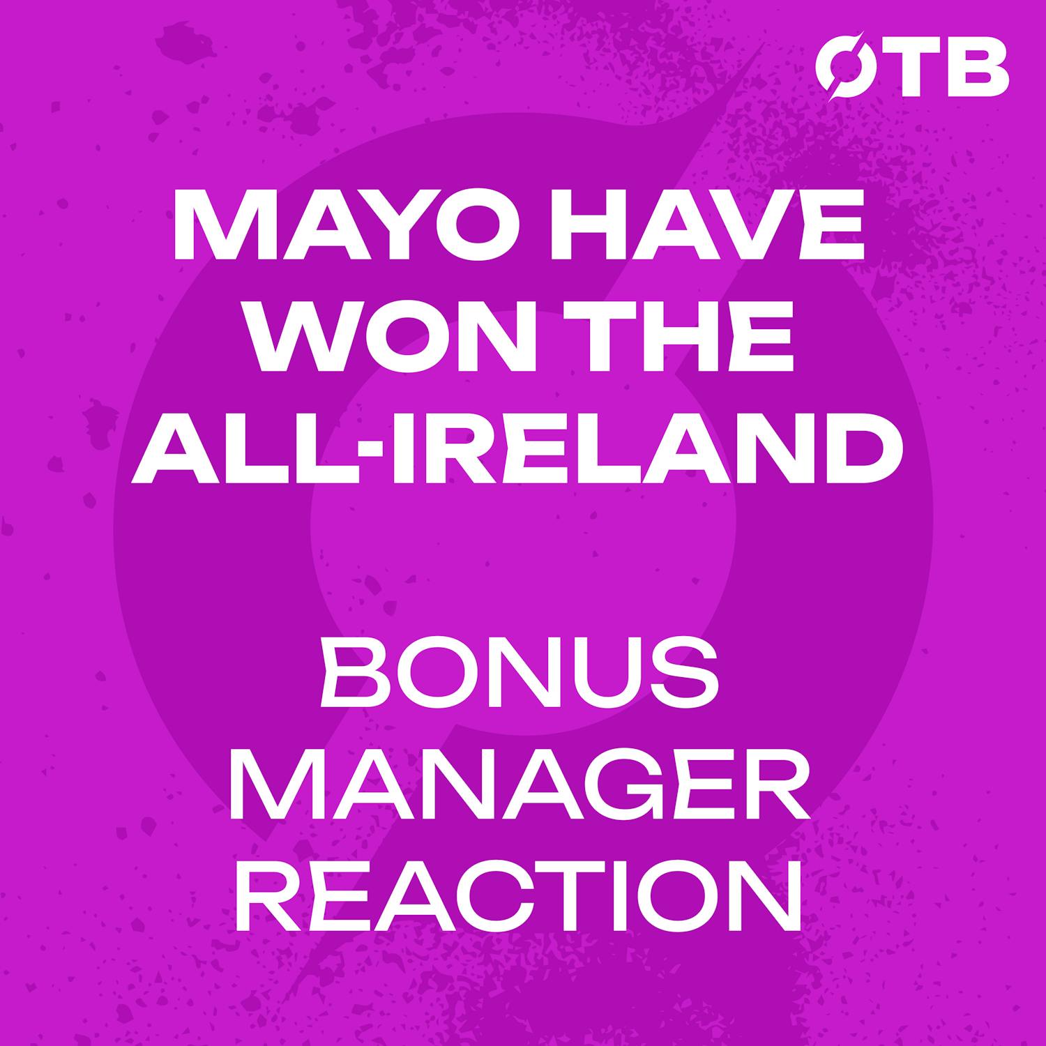 BONUS: Full Manager Press Conferences | Mayo win the All-Ireland | Andy Moran & Jack O'Connor