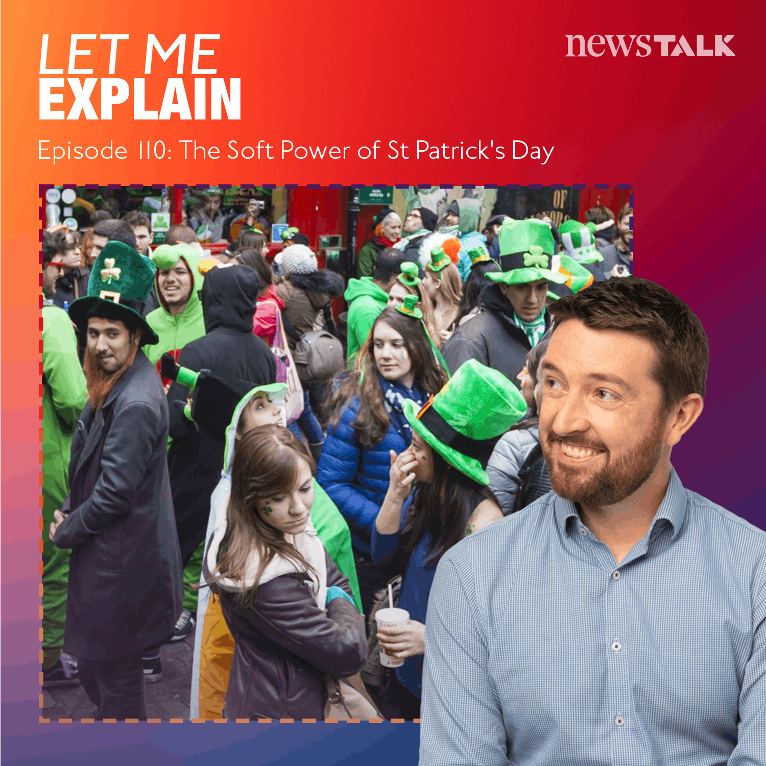 110: The Soft Power of St Patrick’s Day