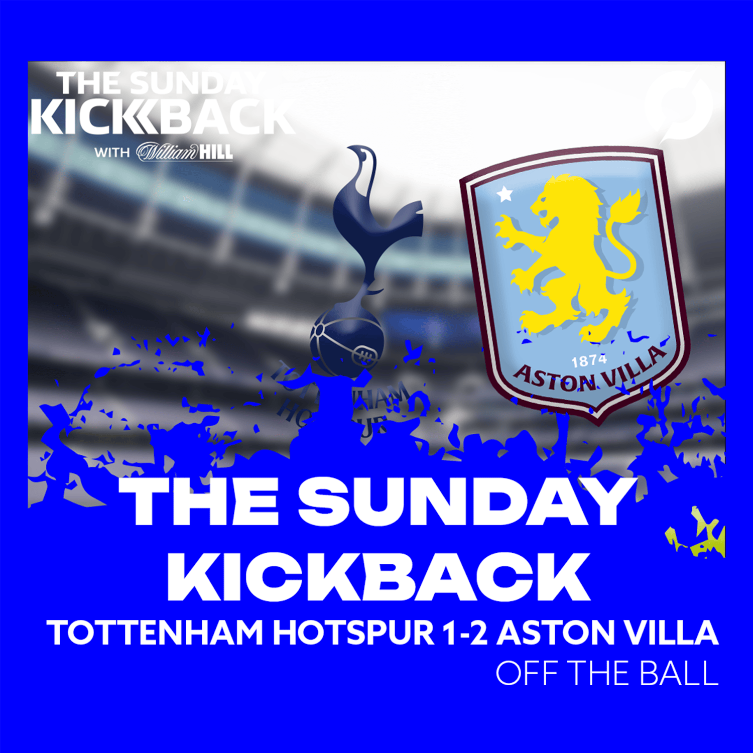 THE SUNDAY KICKBACK: "Tottenham will be disappointed" | Tottenham 1-2 Aston Villa | OFF THE BALL