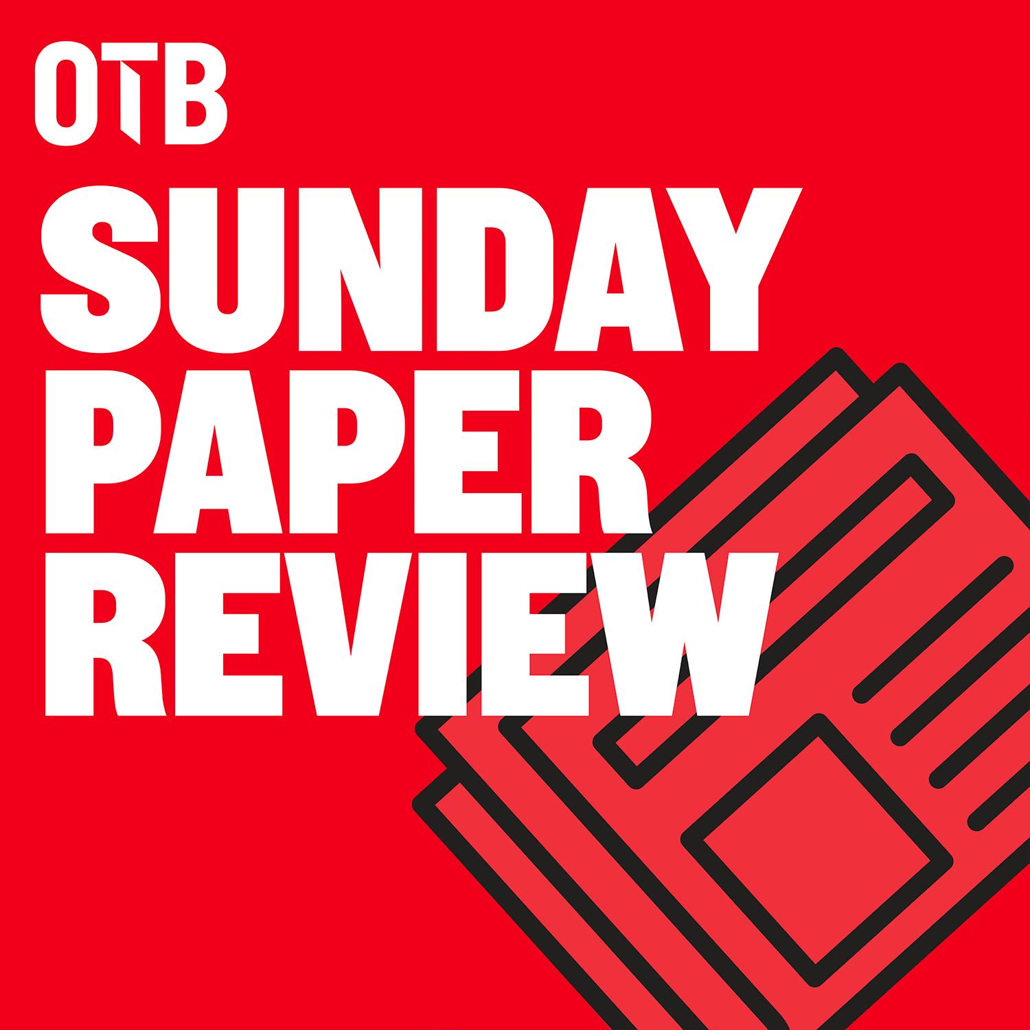 THE SUNDAY PAPER REVIEW | Roy Curtis & Niall O’Toole