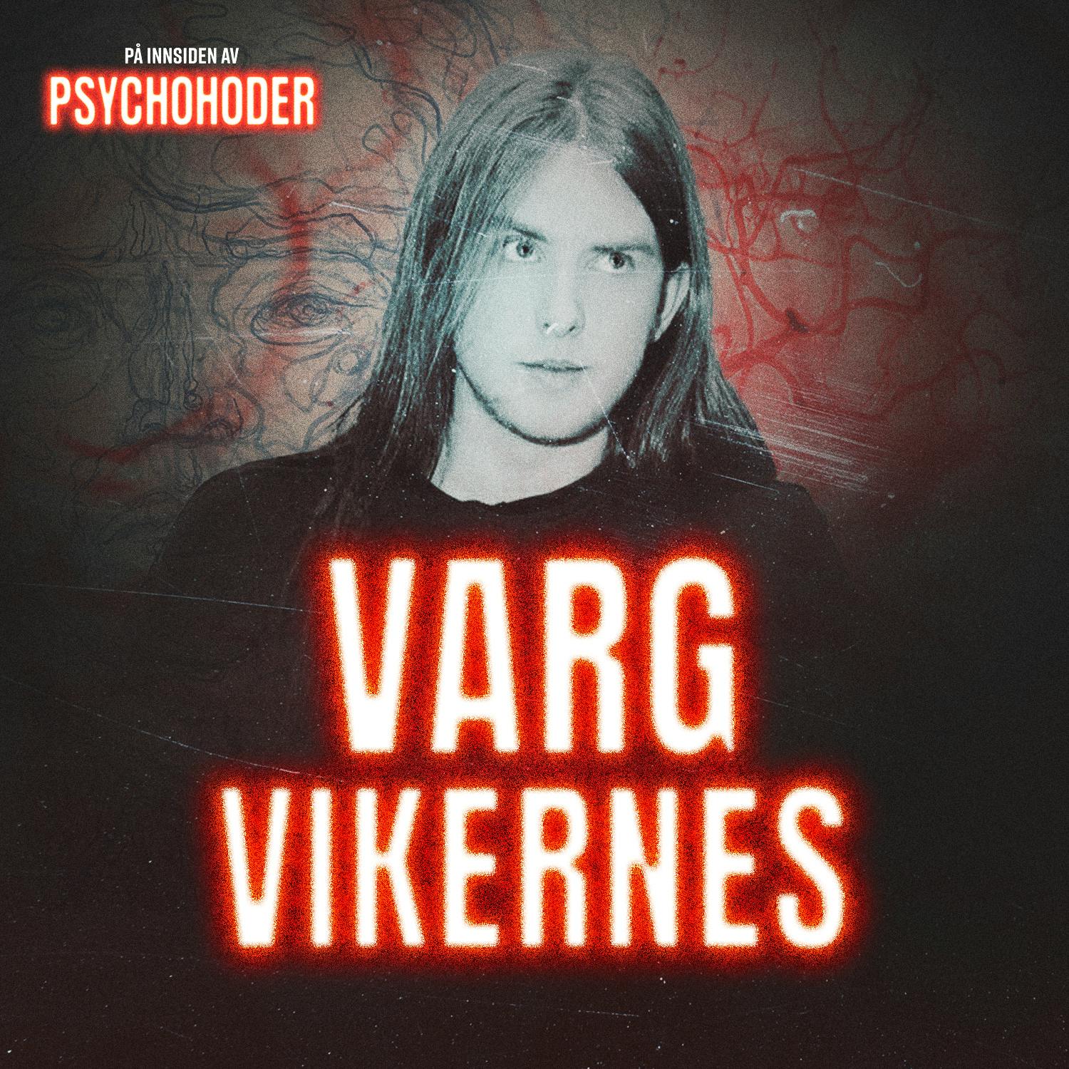På Innsiden av Psychohoder Podcast: Varg Vikernes - satanist, rasist, nazist og bassist På Innsiden av Psychohoder episode image
