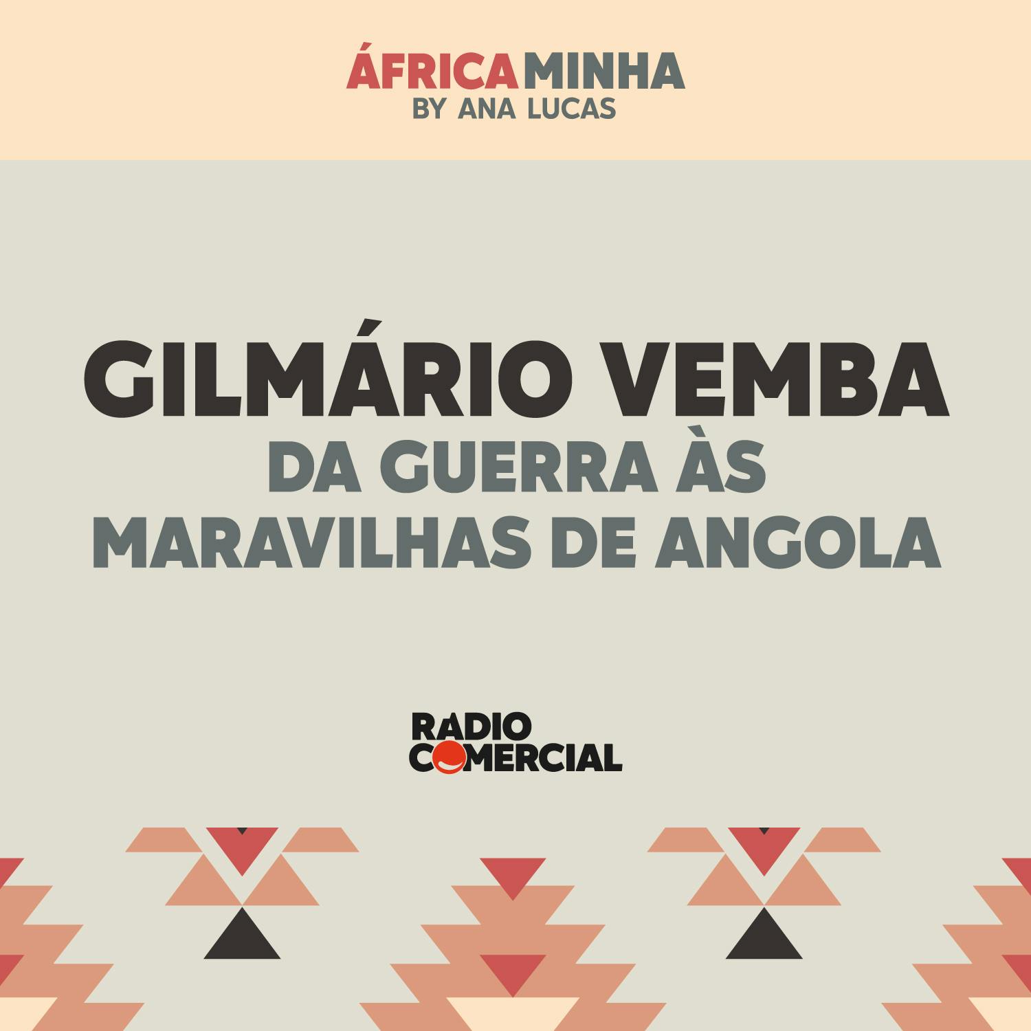 Gilmário Vemba: da Guerra às maravilhas de Angola