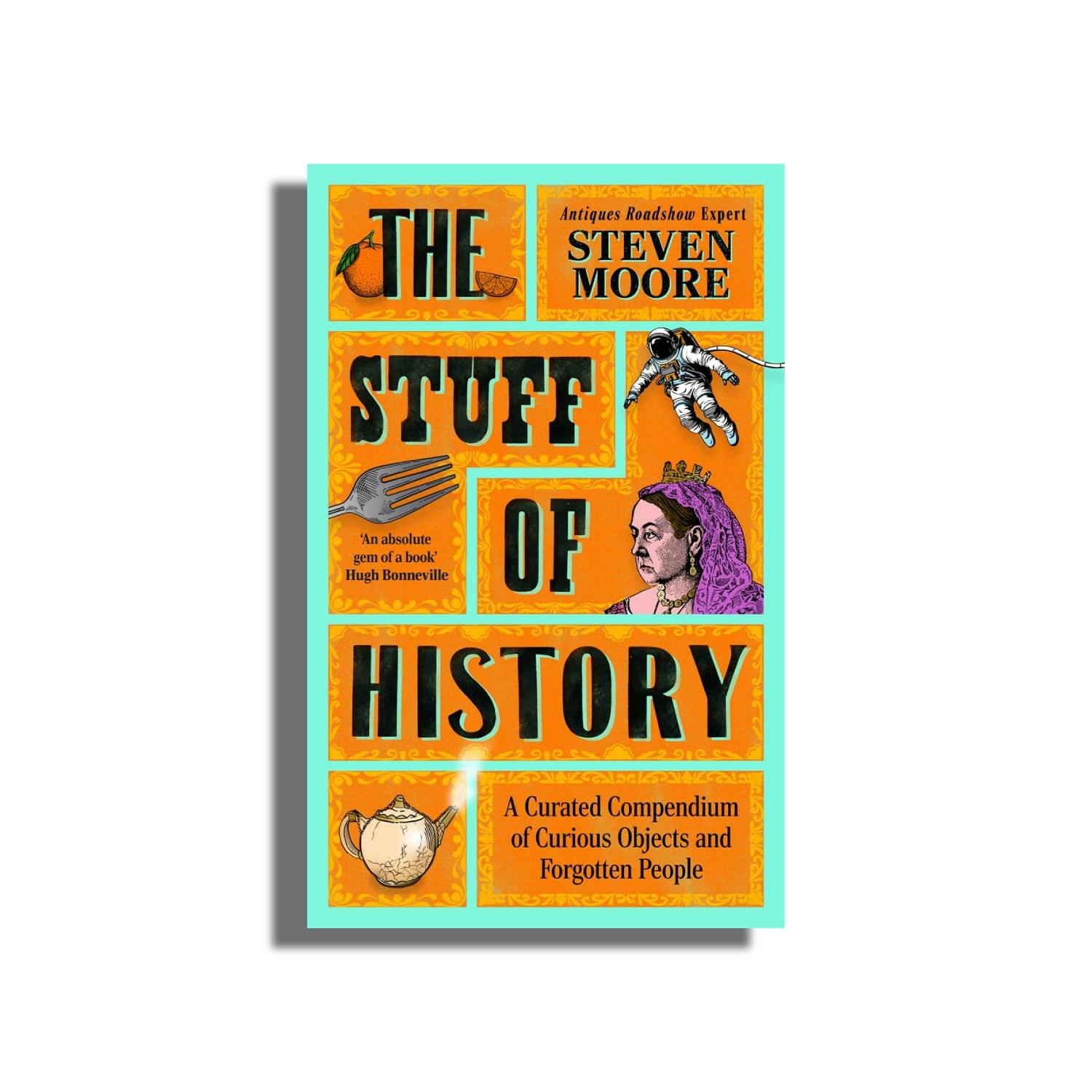 Steven Moore on ‘The Stuff of History’