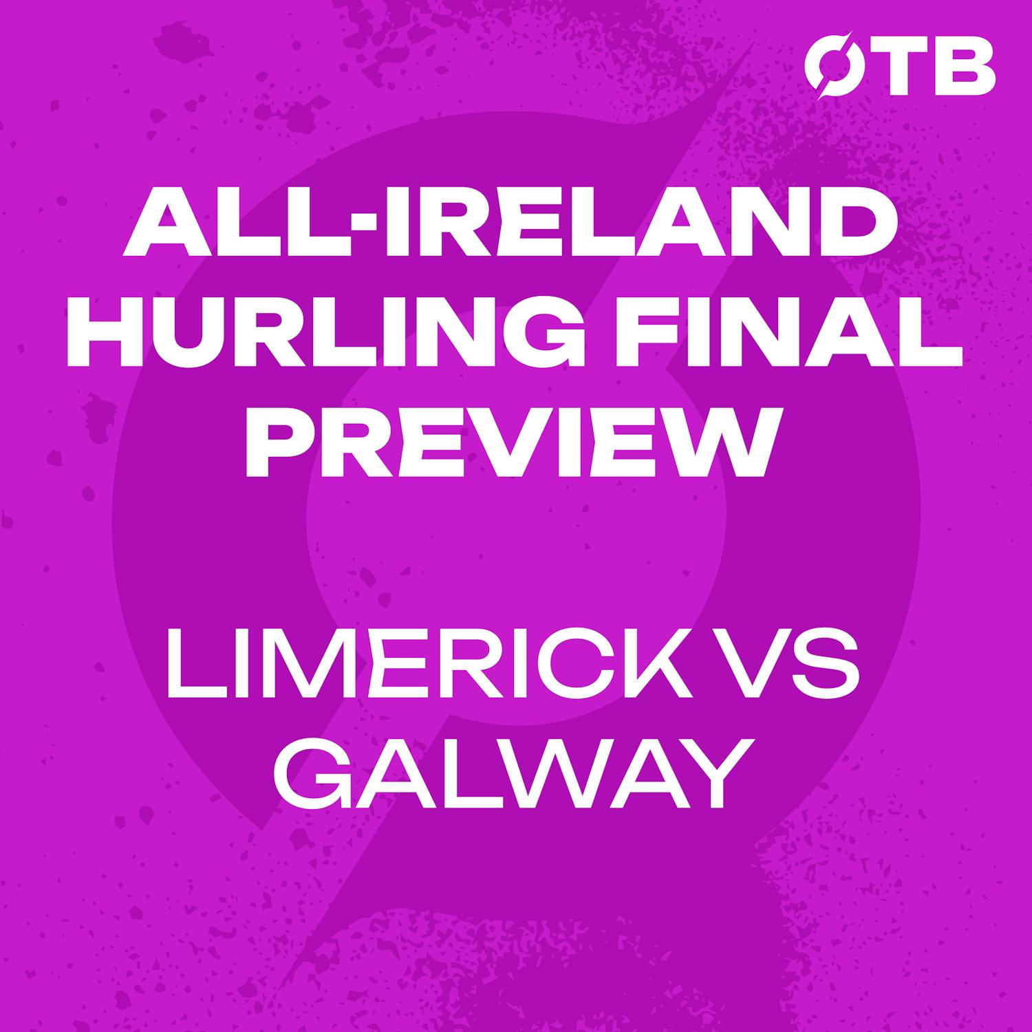 All-Ireland Hurling Final Preview: Kiely, Donoghue + the Mannions & O'Donoghue | Limerick vs Galway